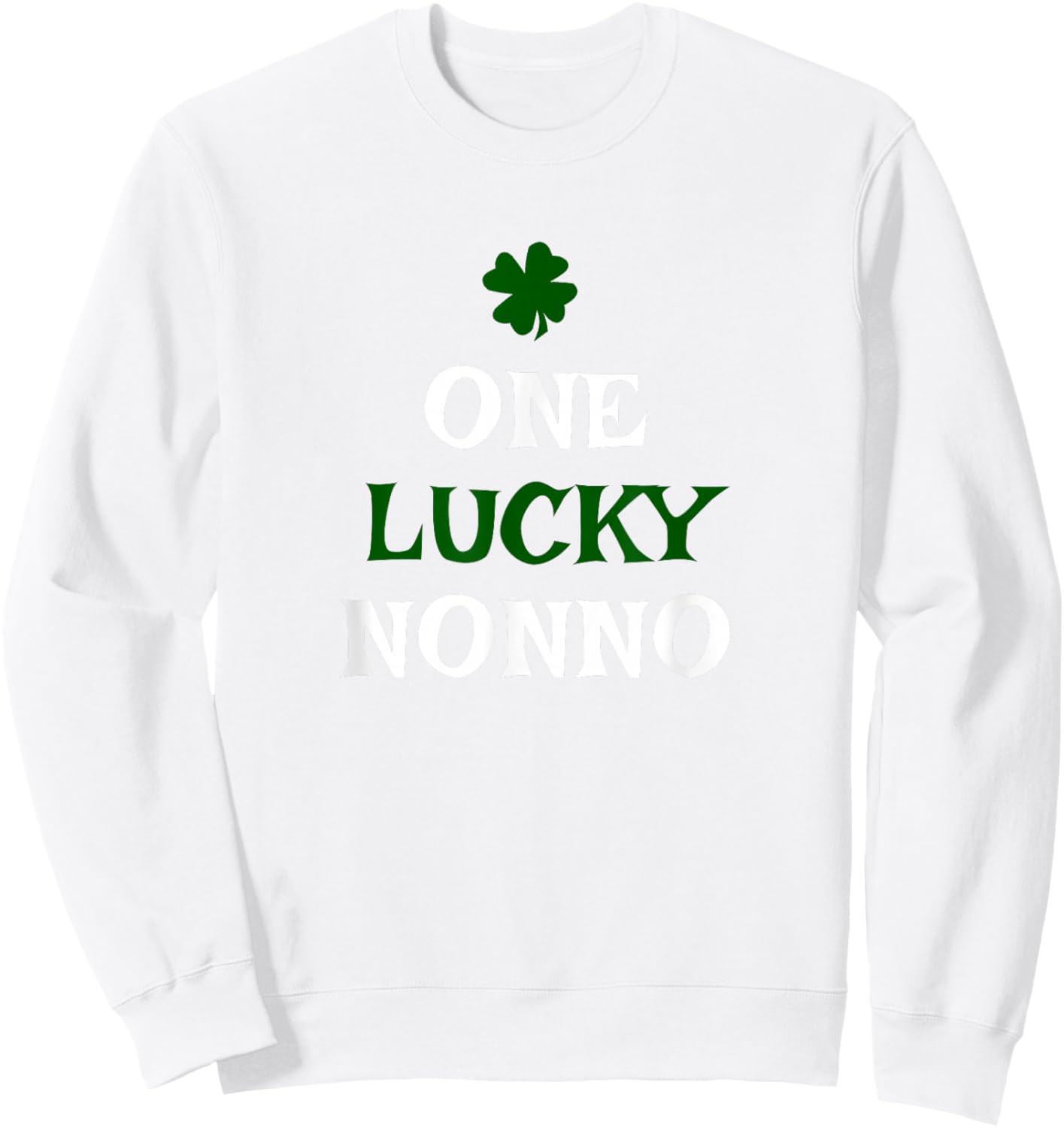 One Lucky Nonno St. Patrick's Day Funny Irish Sweatshirt - Sweatshirt | White