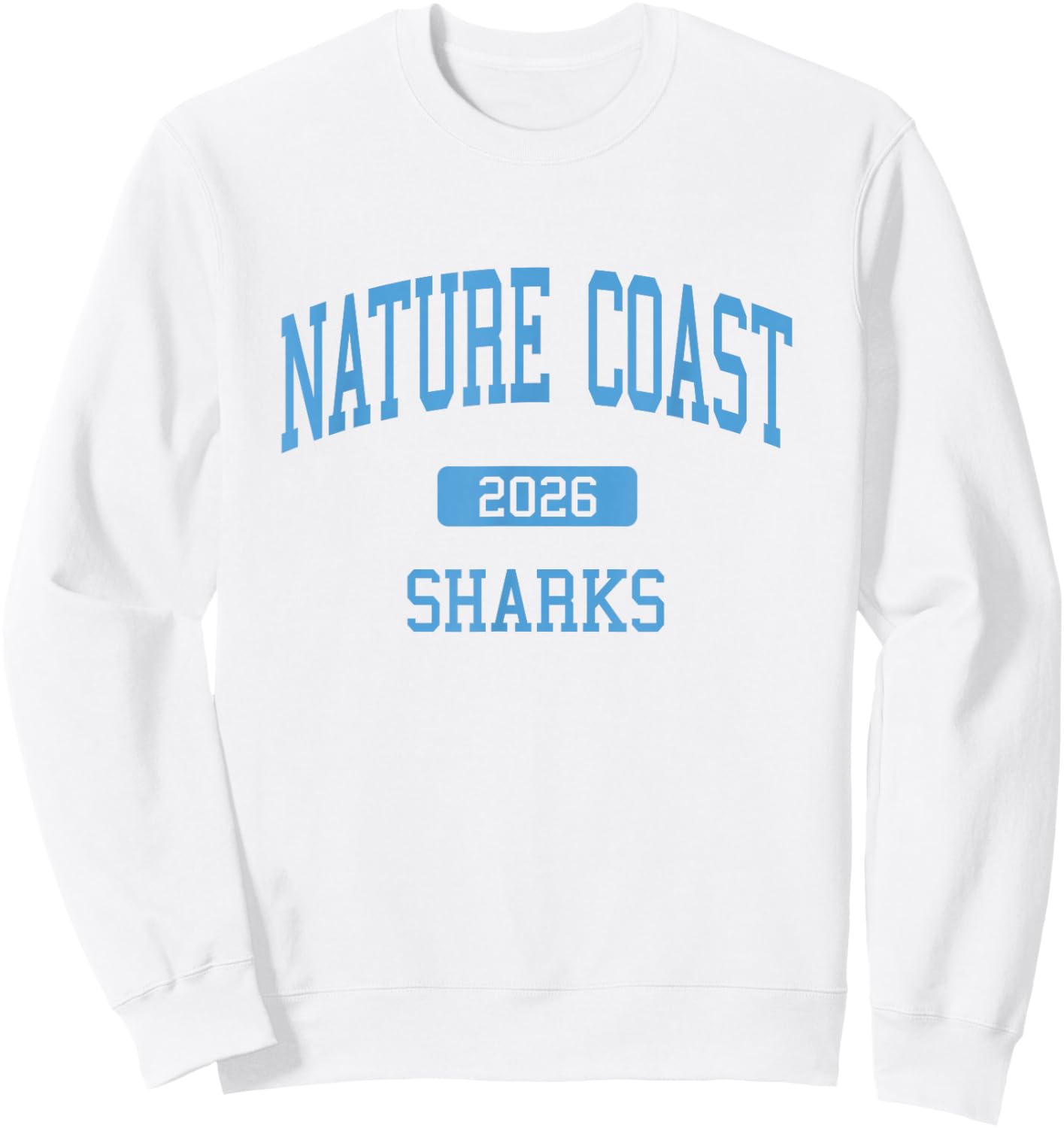 Nature Coast Tech High School Class of 2026 Brooksville FL Sweatshirt - Sweatshirt | White