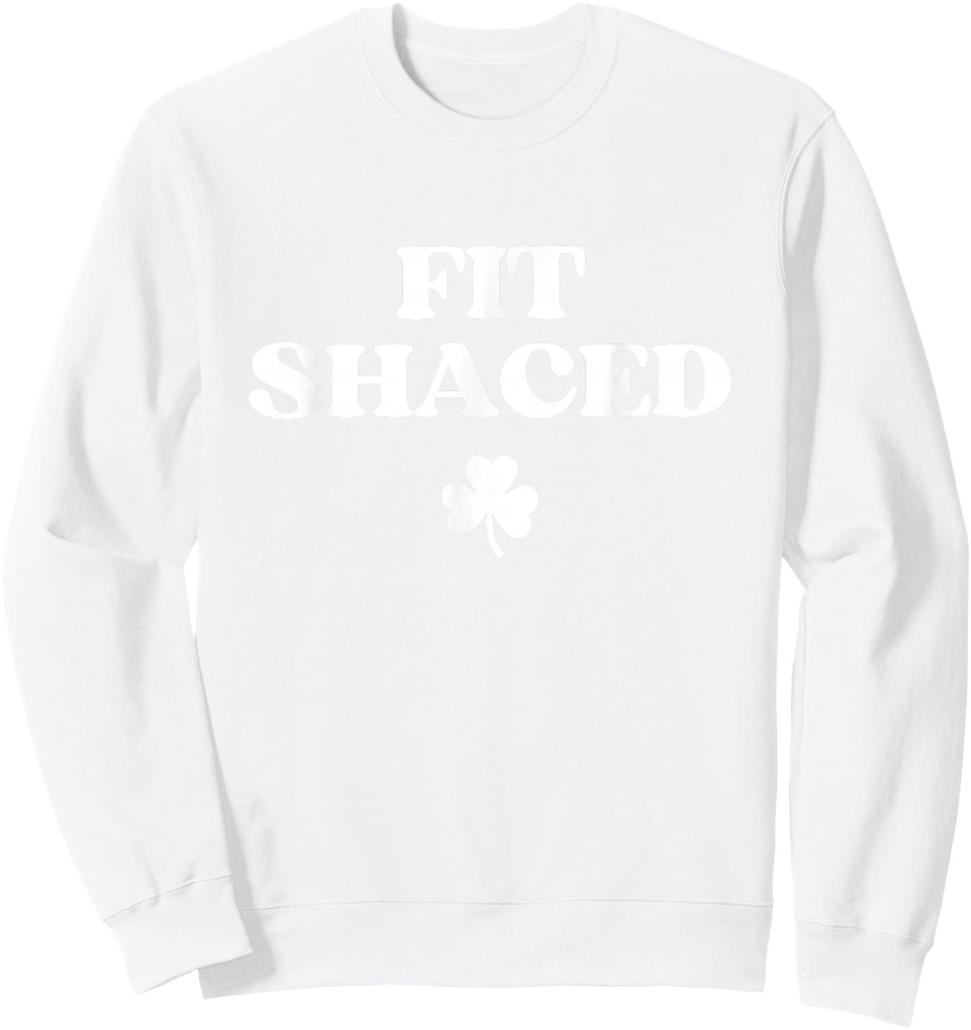 Original Fit Shaced Shirt Men Women St Patricks Day Irish Sweatshirt - Sweatshirt | White