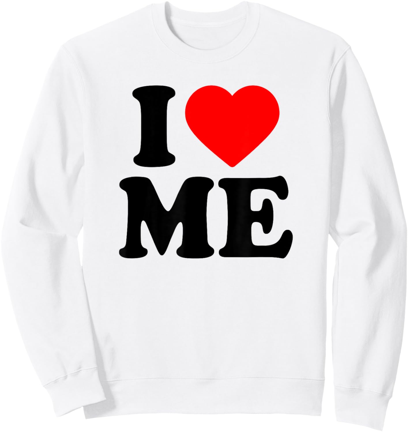 I Love Me · I Heart Me Sweatshirt - Sweatshirt | White