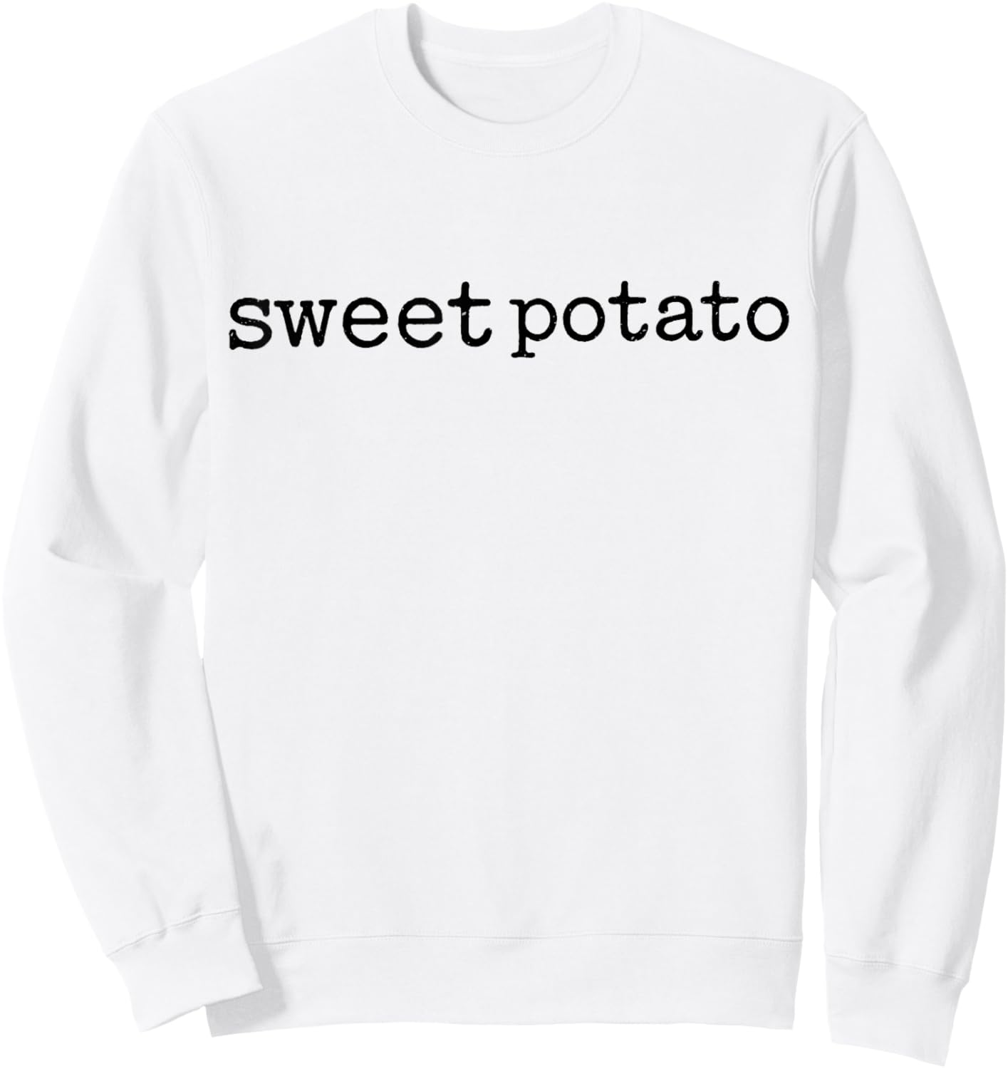 Matching Funny Sweet Potato Kind of Rude Potato Gifts Sweatshirt - Sweatshirt | White