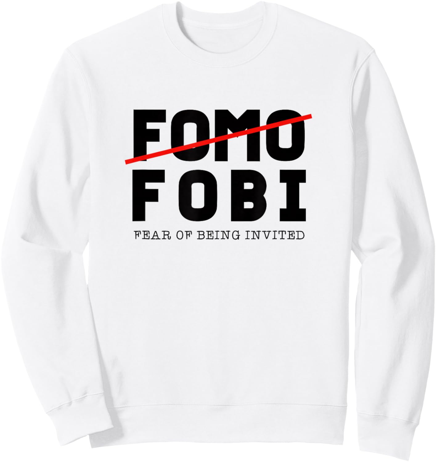 Funny No FOMO - FOBI Introvert Men Women Sweatshirt - Sweatshirt | White