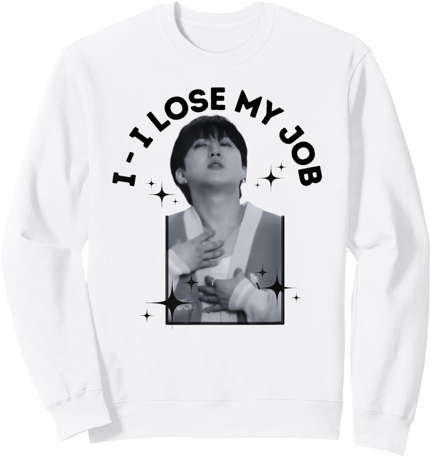 I Lose My Job Changbin Bias SKZ Meme Design for Stay Sweatshirt - Sweatshirt | White