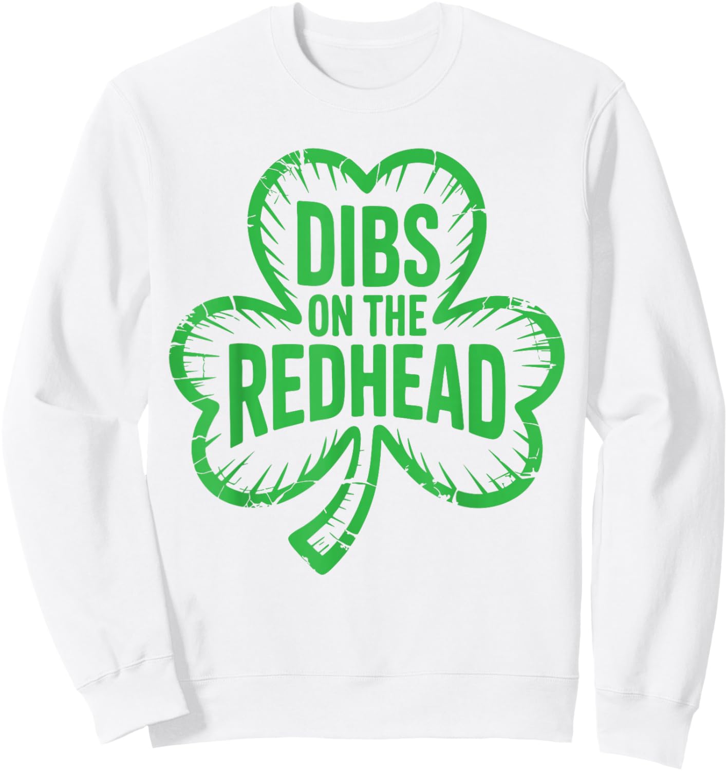 Dibs On The Redhead Shirt Funny Men Women St Patricks Day Sweatshirt - Sweatshirt | White