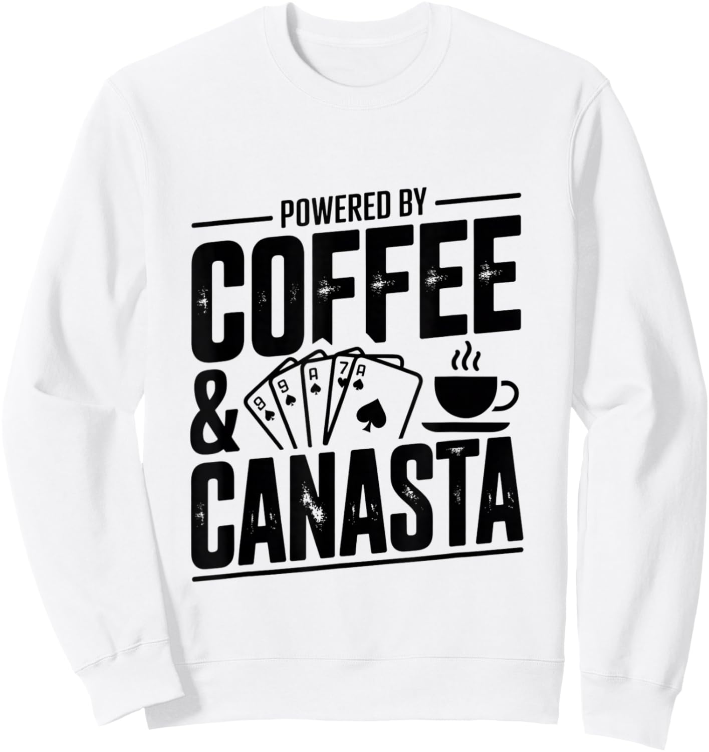Powered by Canasta and Coffee Card Game Canasta Lover Card Sweatshirt - Sweatshirt | White