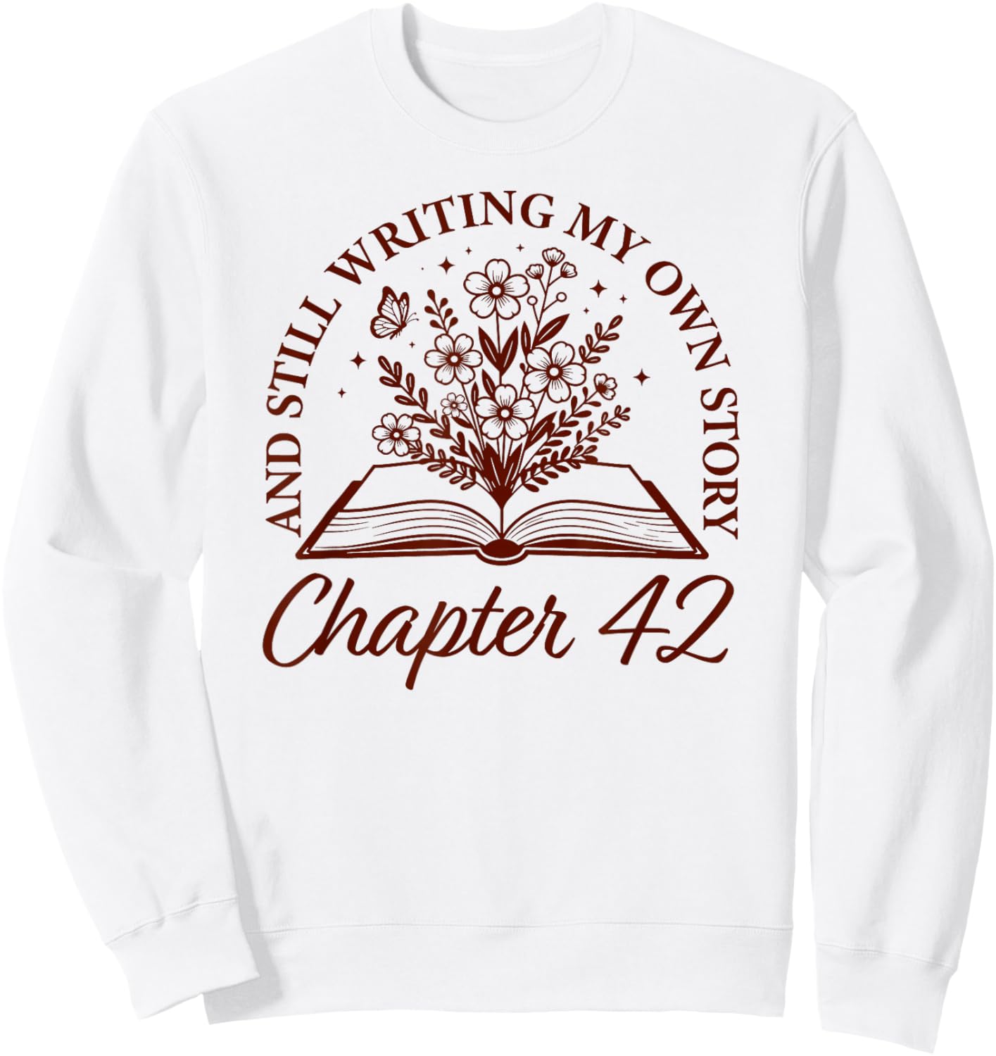 Chapter 42 - Book Readers Flower Lovers 42nd Birthday Girls Sweatshirt - Sweatshirt | White