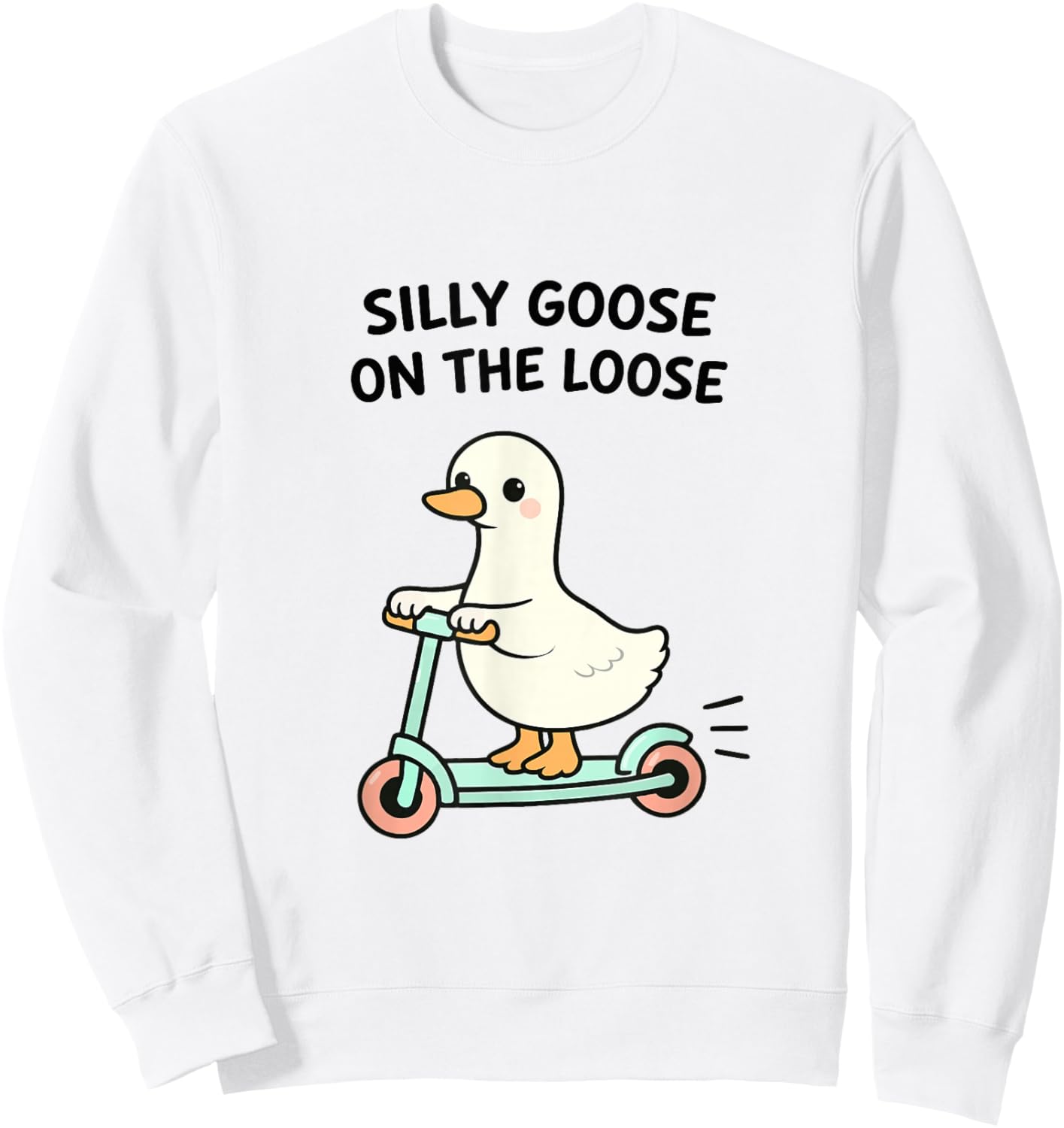 Silly Goose on The Loose Meme Kawaii Funny Girls Women Sweatshirt - Sweatshirt | White