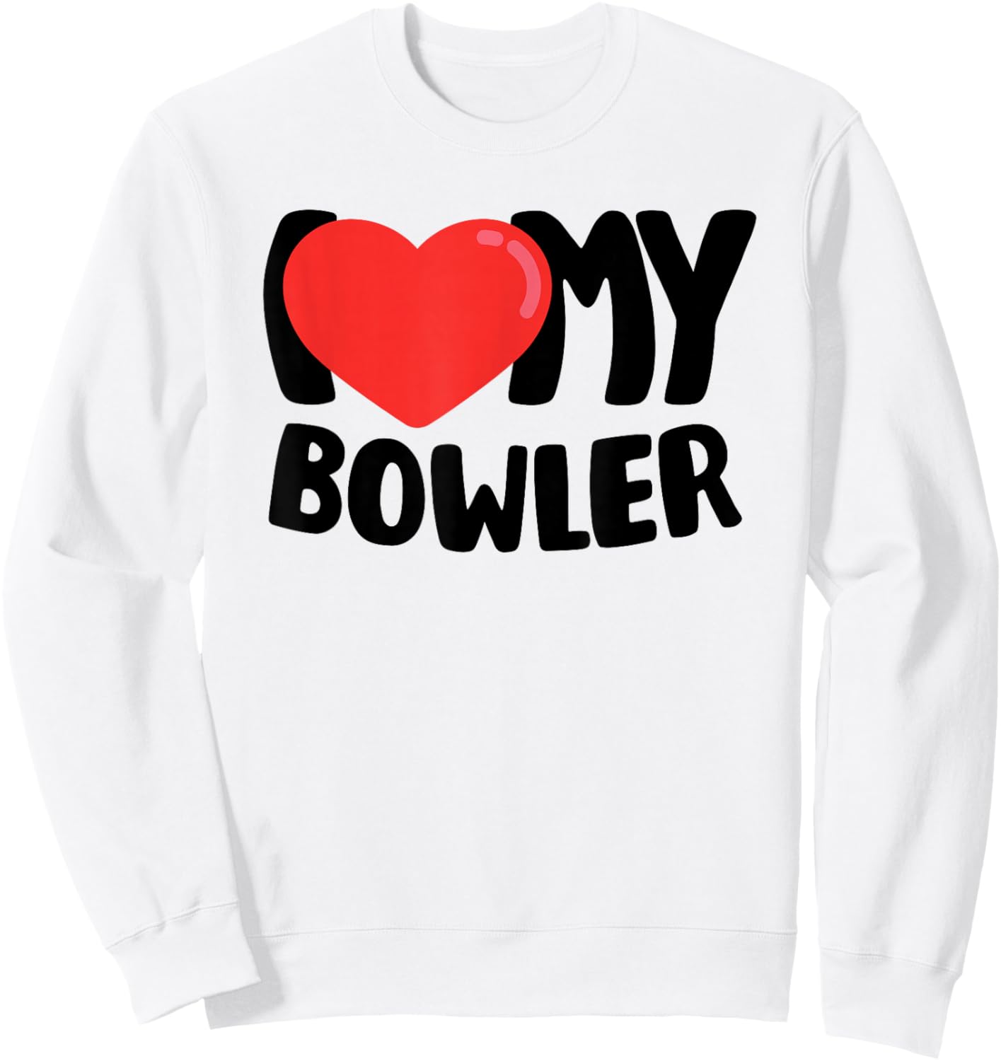 I Love My Bowler Sweatshirt - Sweatshirt | White