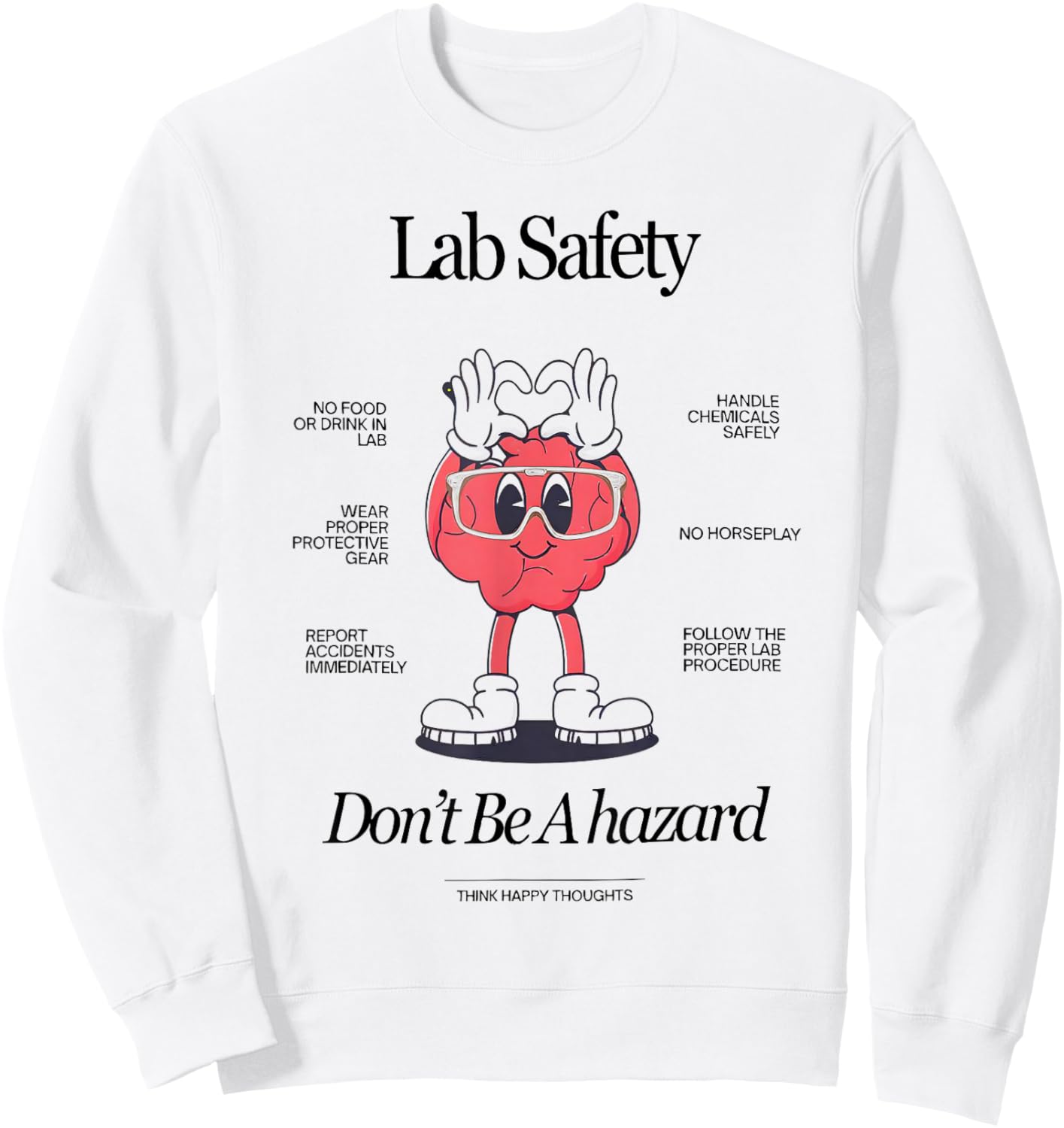 Lab Safety Funny Science Classroom Poster Sweatshirt - Sweatshirt | White
