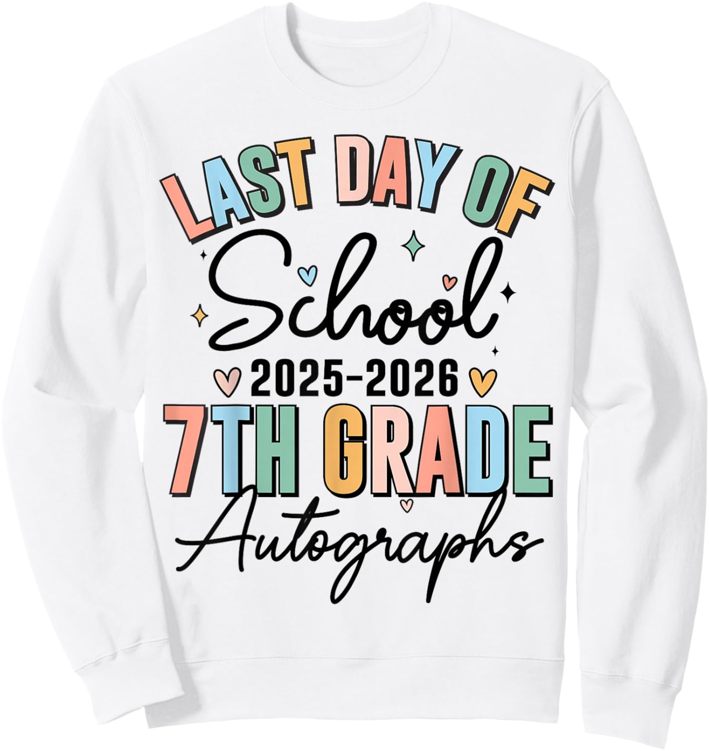 Last Day of School Autograph 7th Grade Graduation Boys Girls Sweatshirt - Sweatshirt | White