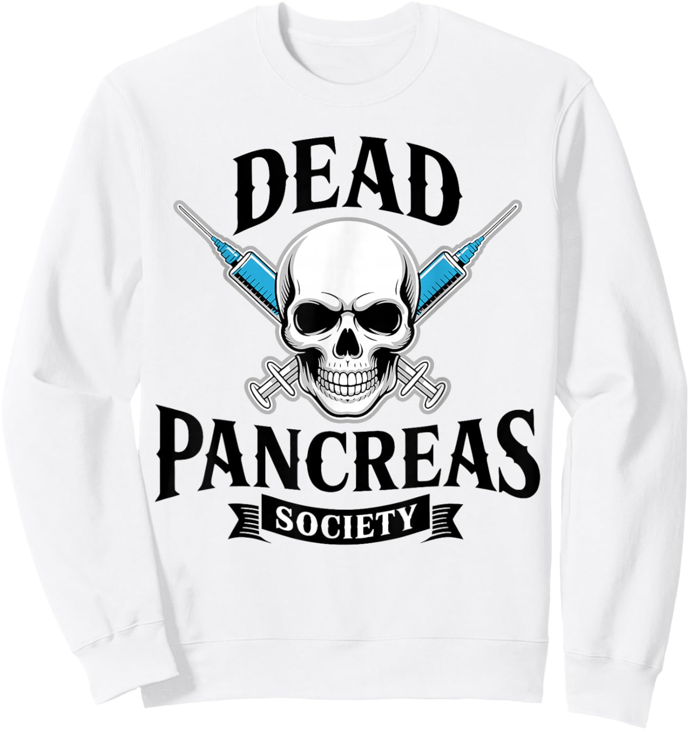 Dead Pancreas Society, Type One Diabetes Awareness, T1d Sweatshirt - Sweatshirt | White