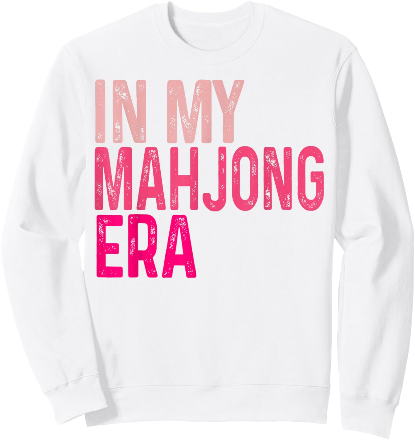 in My Mahjong Era Funny Mahjong Love Playing Chinese Game Sweatshirt - Sweatshirt | White