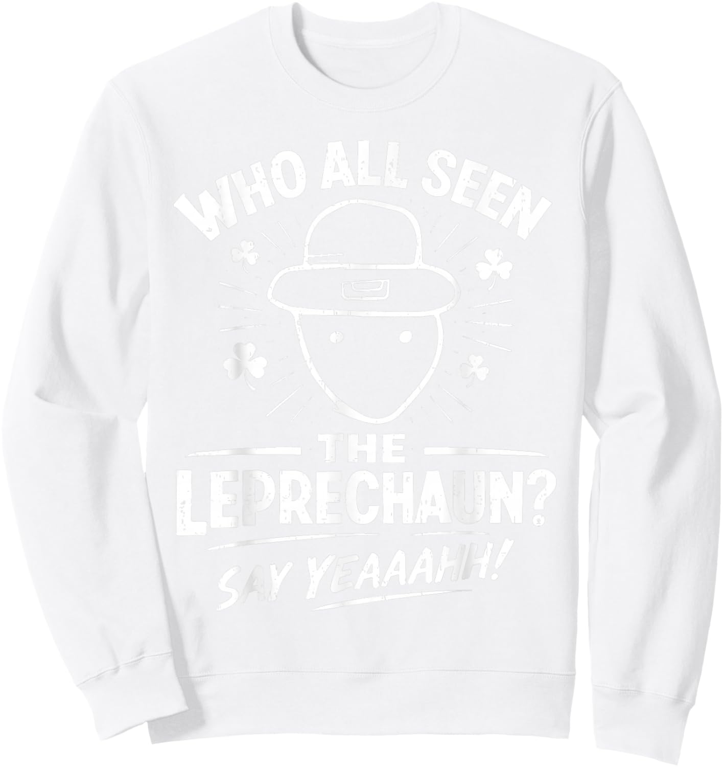 Funny Leprechaun Amateur Sketch Meme Irish St Patrick's Day Sweatshirt - Sweatshirt | White