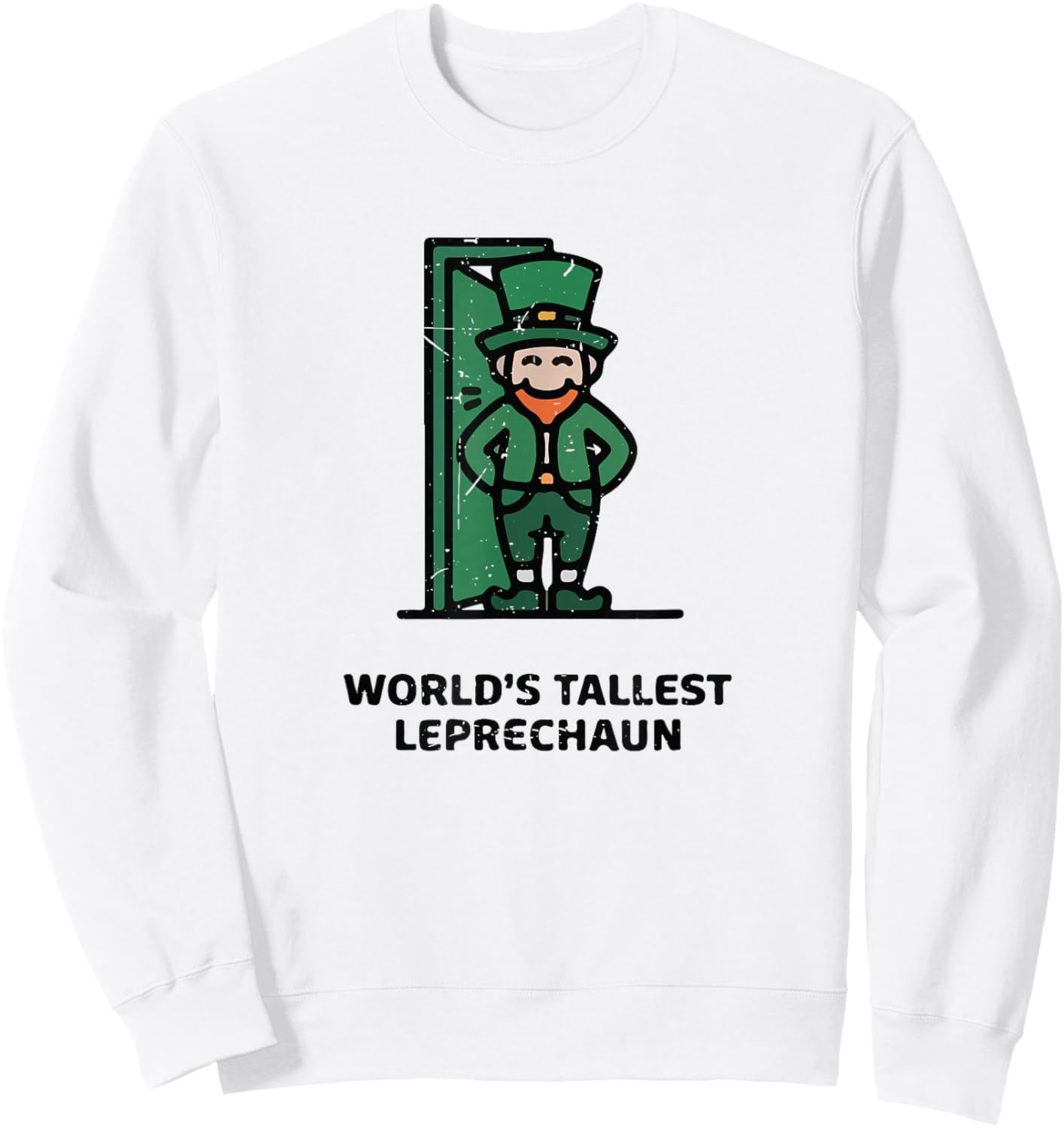 World Tallest Leprechaun St Patrick Day Funny Irish Dad Joke Sweatshirt - Sweatshirt | White