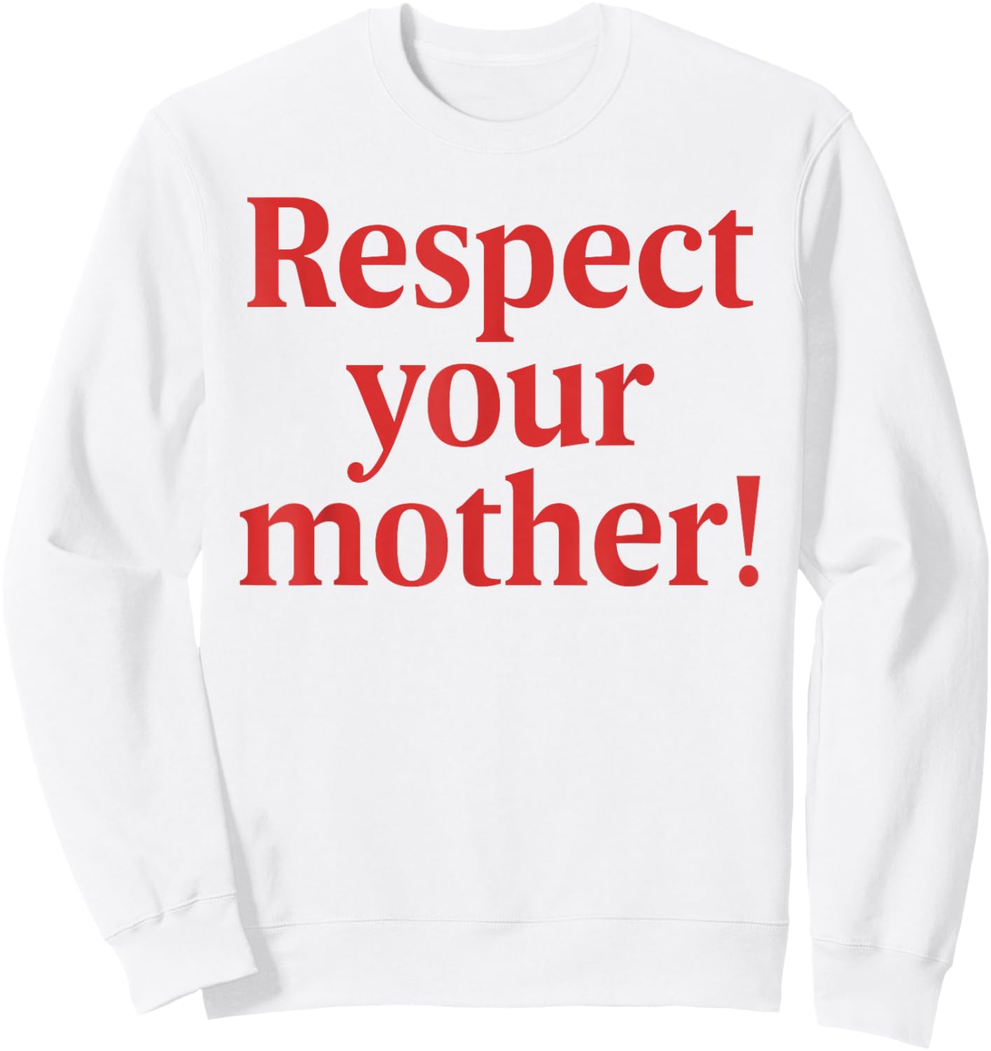 Respect Your Mother Shirt Retro Funny Mother's Day Sweatshirt - Sweatshirt | White