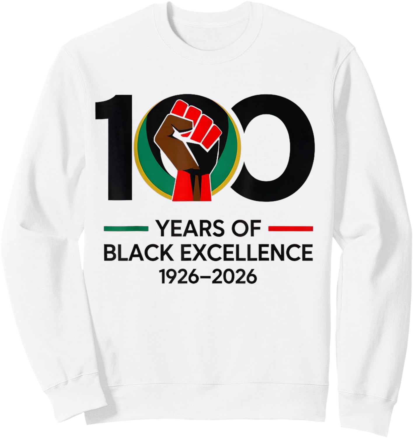 100 Years of Black Excellence Centennial Black History Month Sweatshirt - Sweatshirt | White