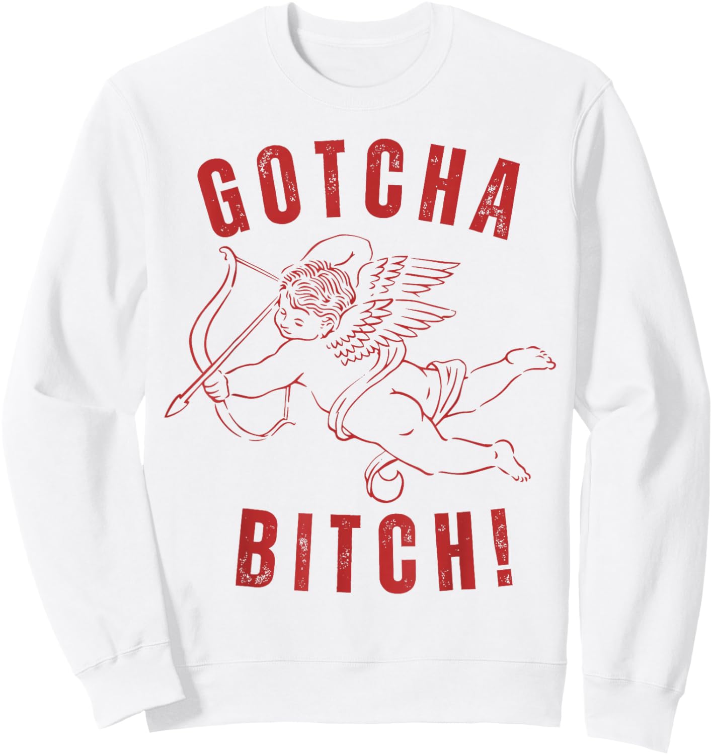 Retro Gotcha Bitch Funny Cupid Valentine's Day Sweatshirt - Sweatshirt | White