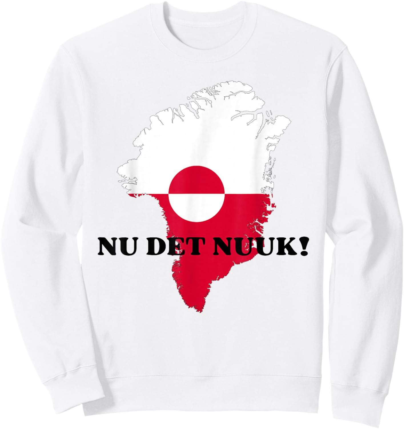 Nu det Nuuk! Now's Enough in Support of Greenland Denmark Sweatshirt - Sweatshirt | White