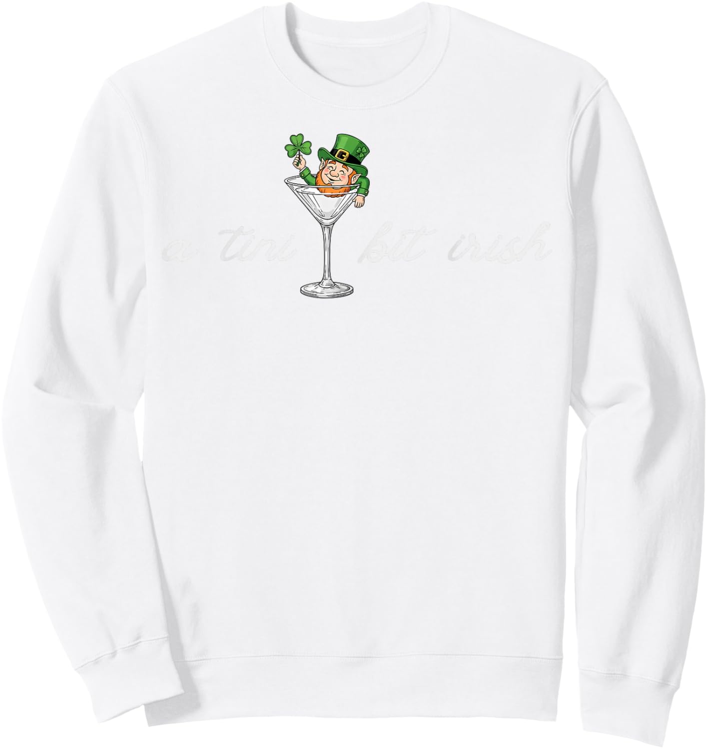 A Tini Bit Irish Leprechaun Martini Cocktail St Patricks Day Sweatshirt - Sweatshirt | White