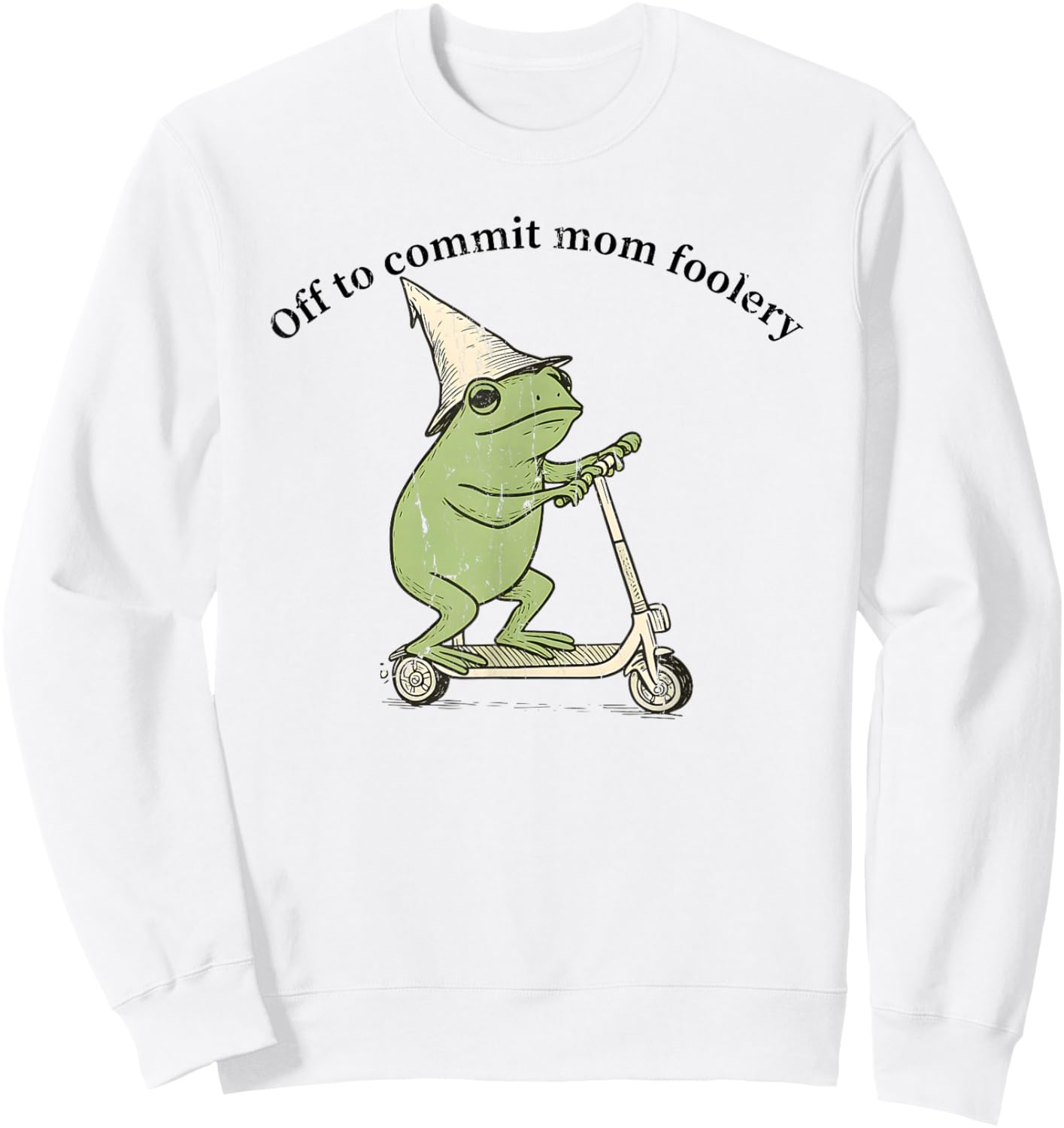 Off to Commit Mom Foolery, Funny Frog Meme Sweatshirt - Sweatshirt | White