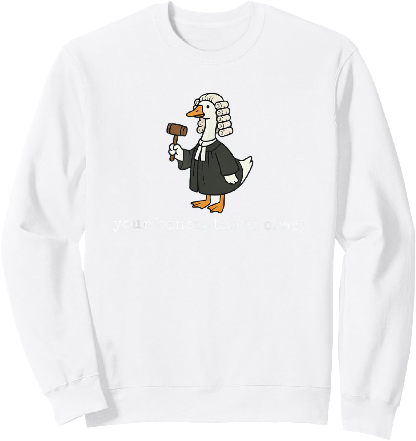 Funny Goose Silly Lawyer Law School Graduation Future Lawyer Sweatshirt - Sweatshirt | White