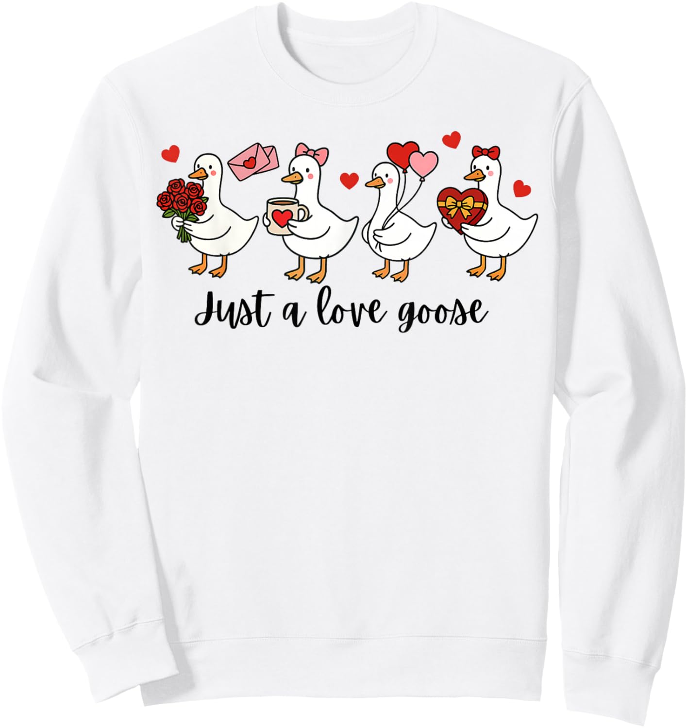 Valentine Just A Love Goose Funny Goose Hearts Sweatshirt - Sweatshirt | White