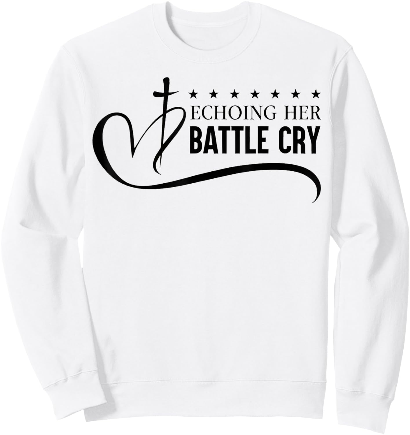 Echoing Her Battle Cry Freedom Christian Sweatshirt - Sweatshirt | White