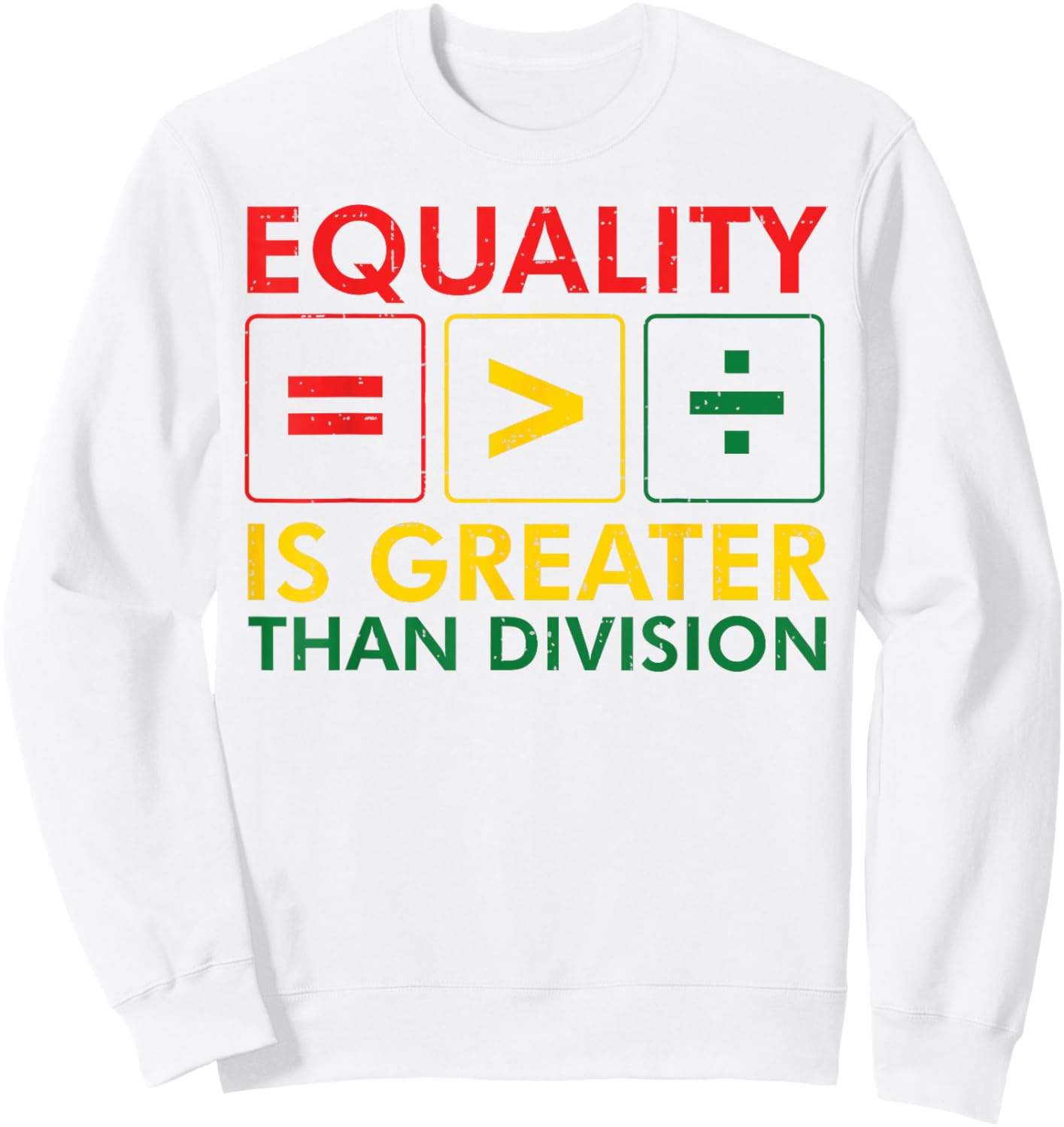 Black History Equality Greater Than Division Women Men Kids Sweatshirt - Sweatshirt | White