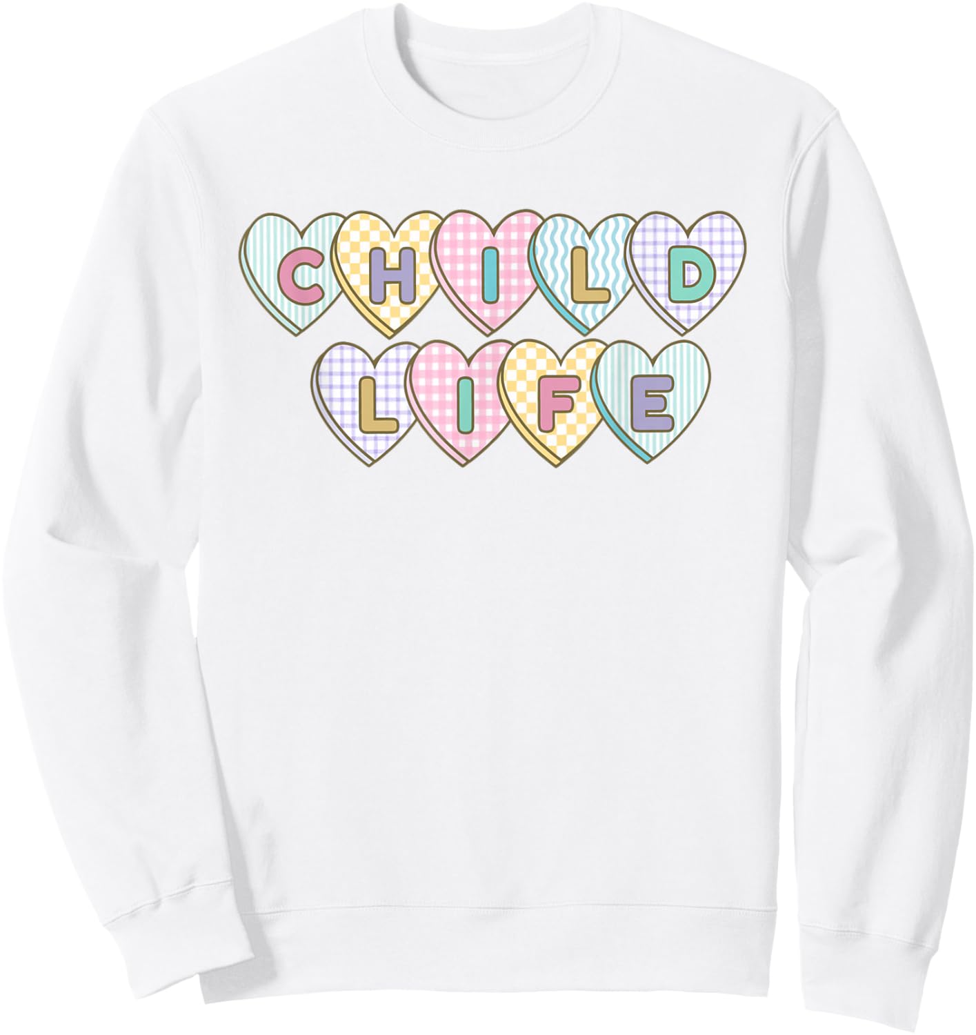 Child Life Specialist Valentines CLS Play Therapy Healthcare Sweatshirt - Sweatshirt | White