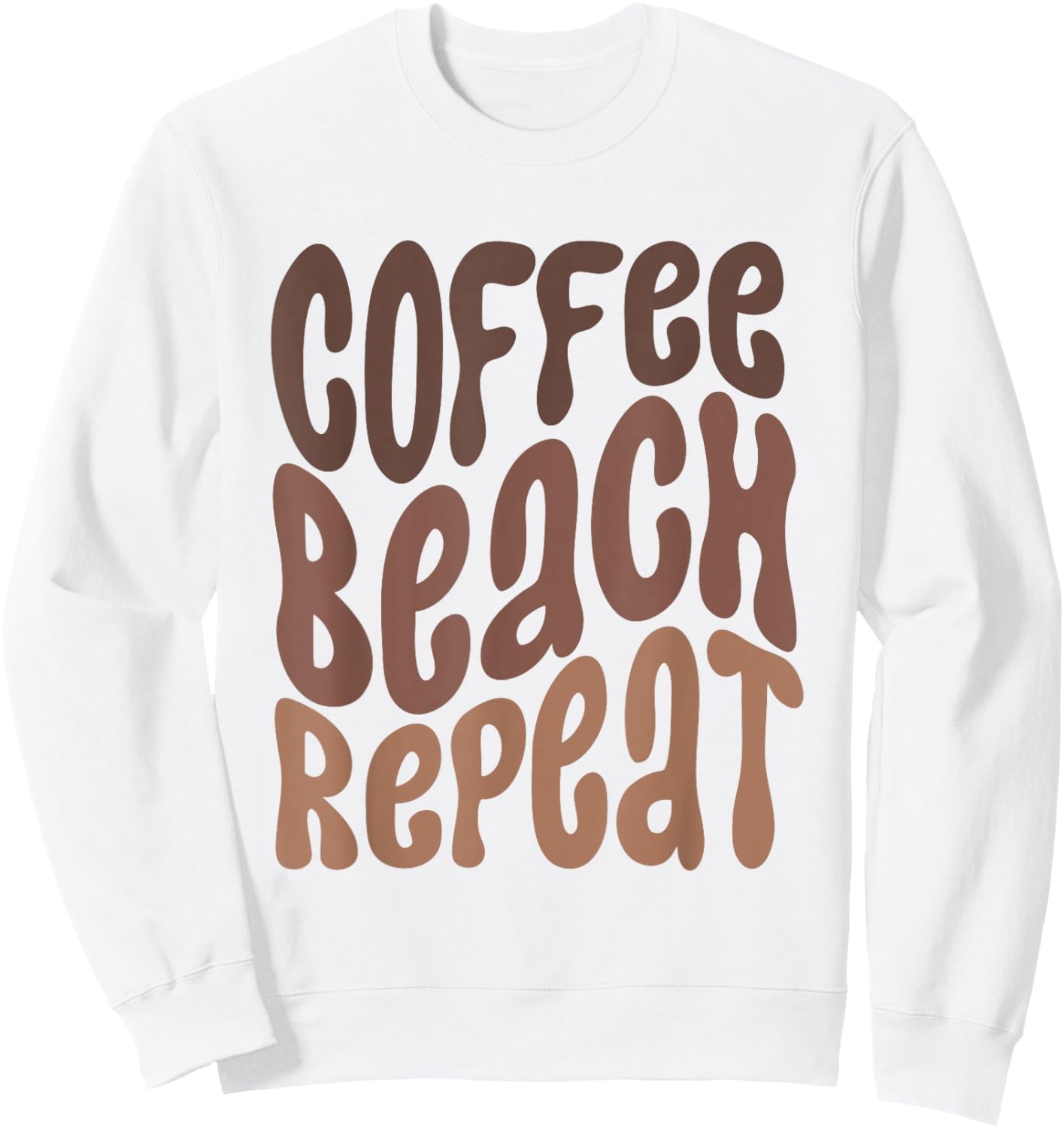Coffee Beach Repeat Summertime Vacation Summer Vibes Sweatshirt - Sweatshirt | White