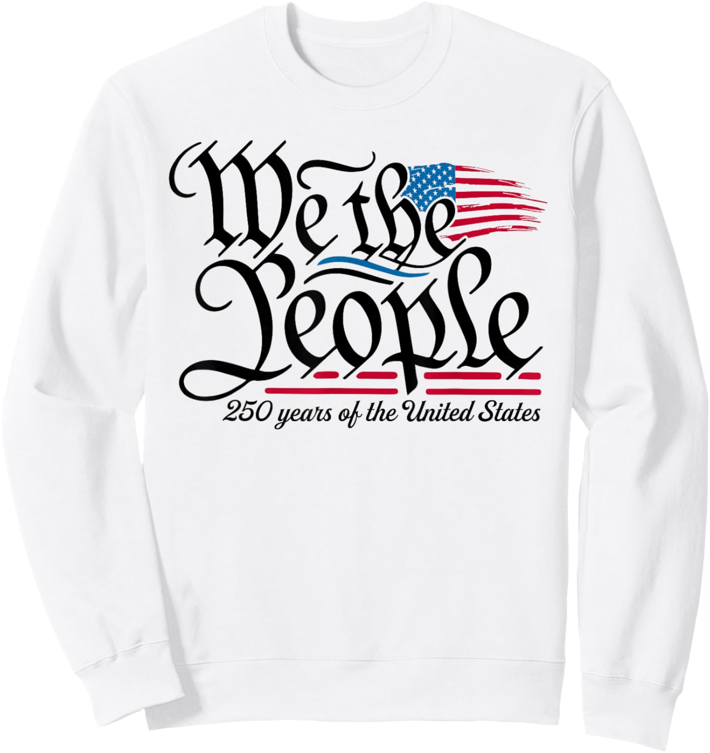 250 Years American 1776 2026 250th USA We The People Women Sweatshirt - Sweatshirt | White