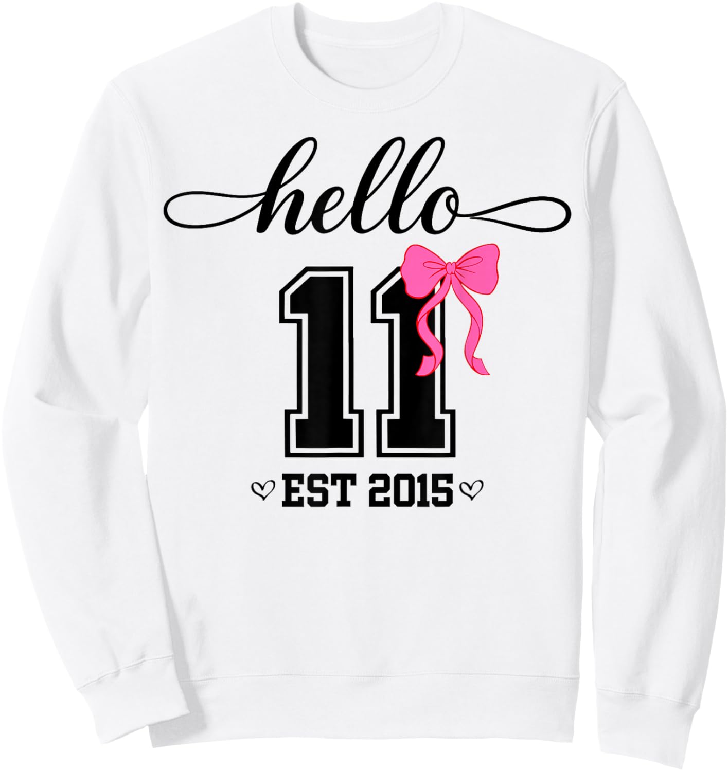 Hello Eleventh Est 2015 Coquette Bow 11th Birthday Girl Sweatshirt - Sweatshirt | White