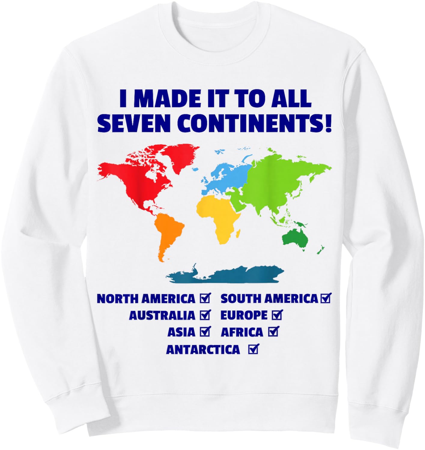 Visited 7 Continents Explored Colorful World Map Travel Sweatshirt - Sweatshirt | White
