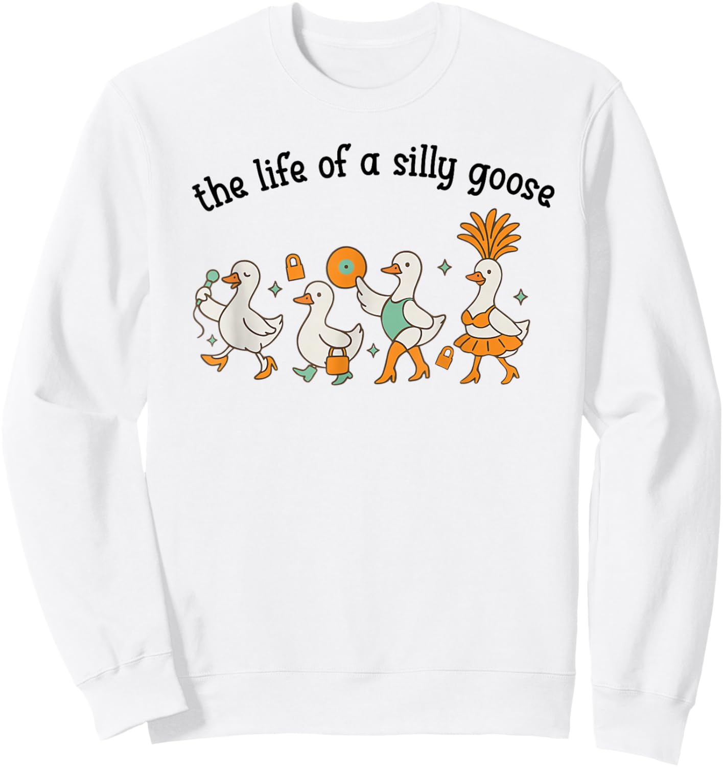 The Life of a Silly Goose Funny Trendy Meme Show Girl Sweatshirt - Sweatshirt | White