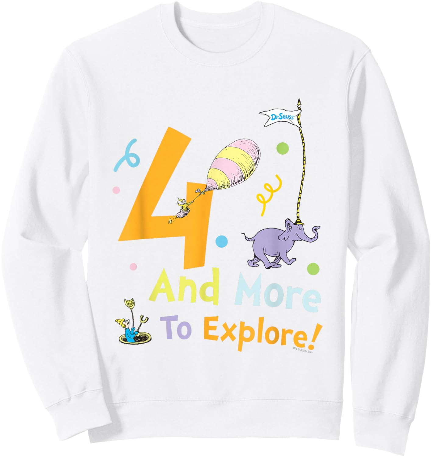 Dr. Seuss 4 and More to Explore Birthday Officially Licensed Sweatshirt - Sweatshirt | White