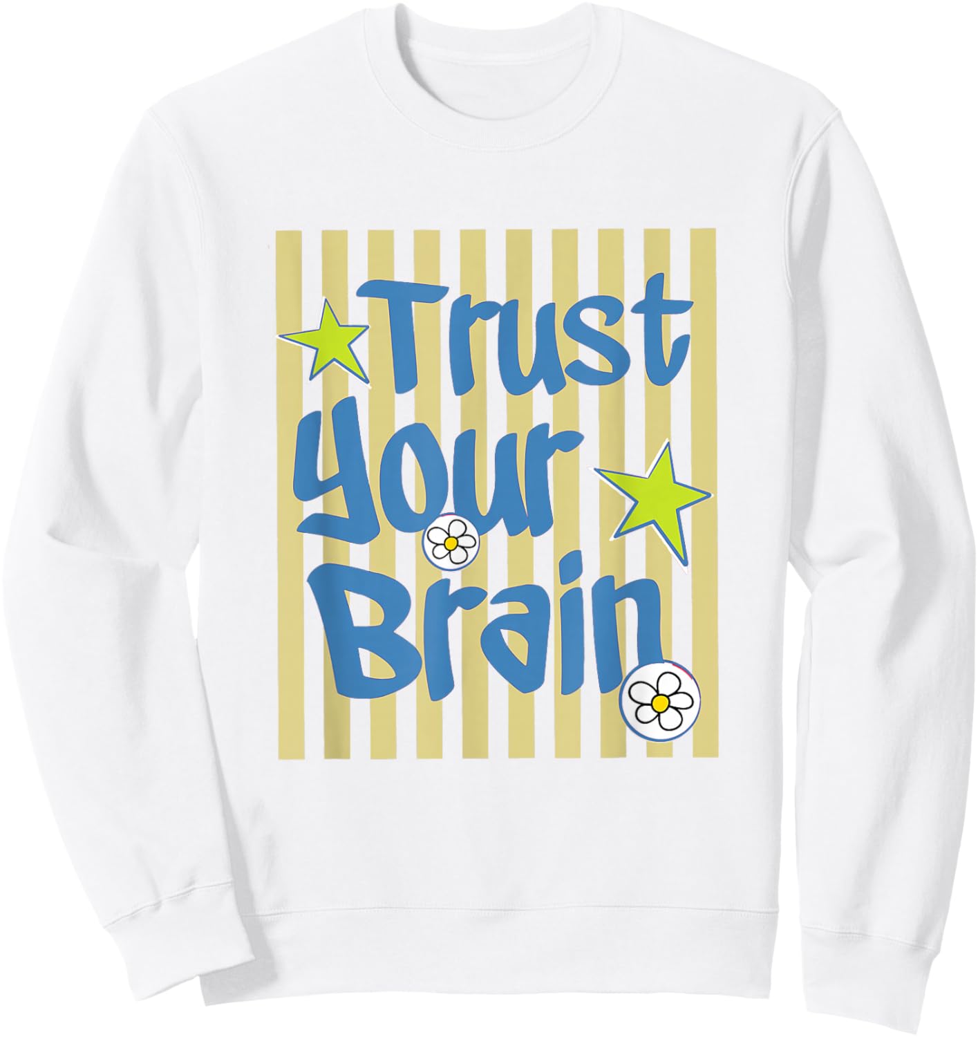 Trust Your Brain Stripe Test Day Cute School Testing Day Sweatshirt - Sweatshirt | White