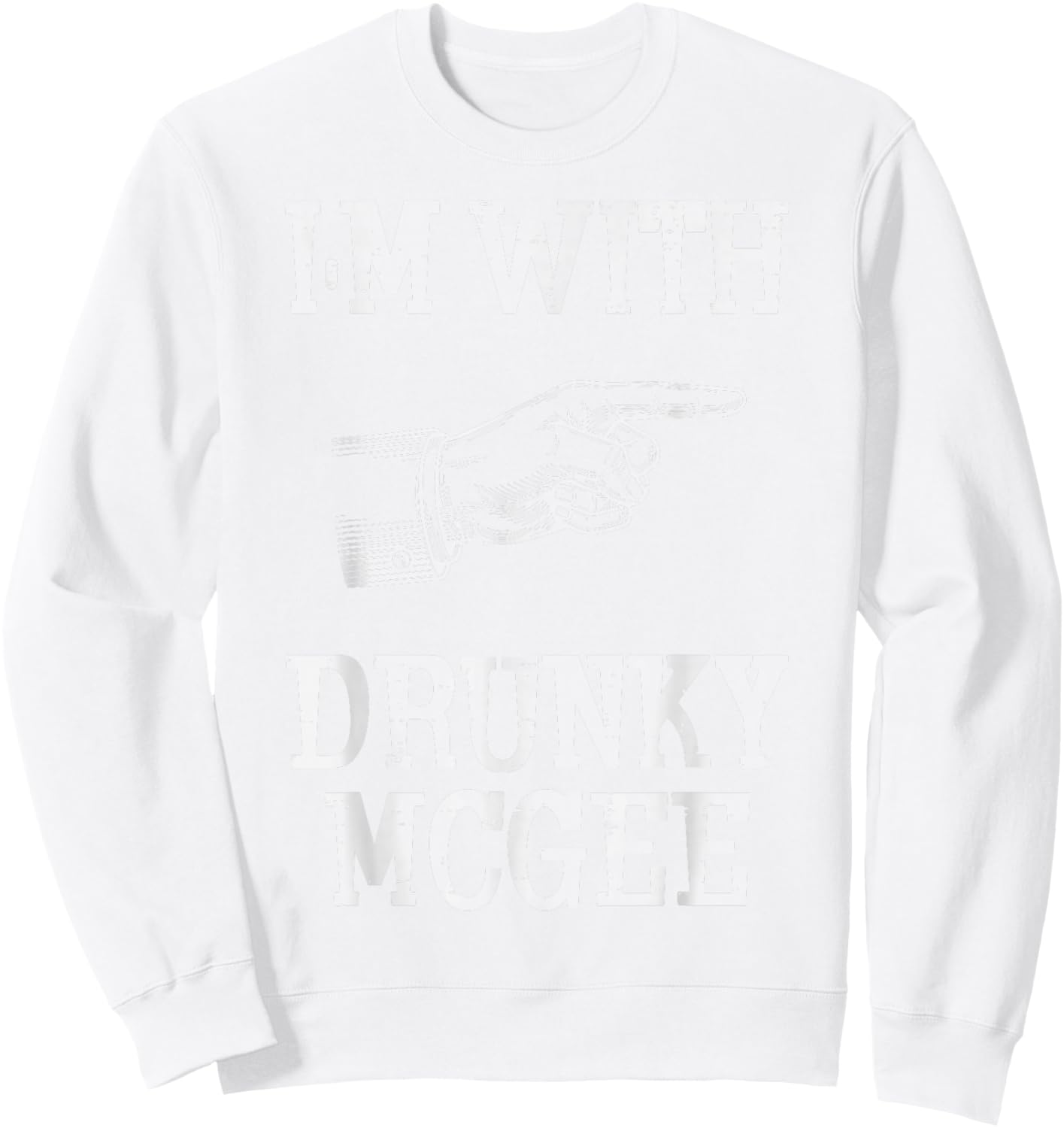 St Patricks Day Im with Drunky McGee Saint Pattys Men Women Sweatshirt - Sweatshirt | White