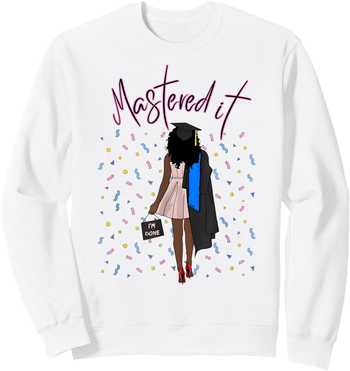 Mastered It Magic Black Girl Graduate BLM Melanin Senior 26 Sweatshirt - Sweatshirt | White