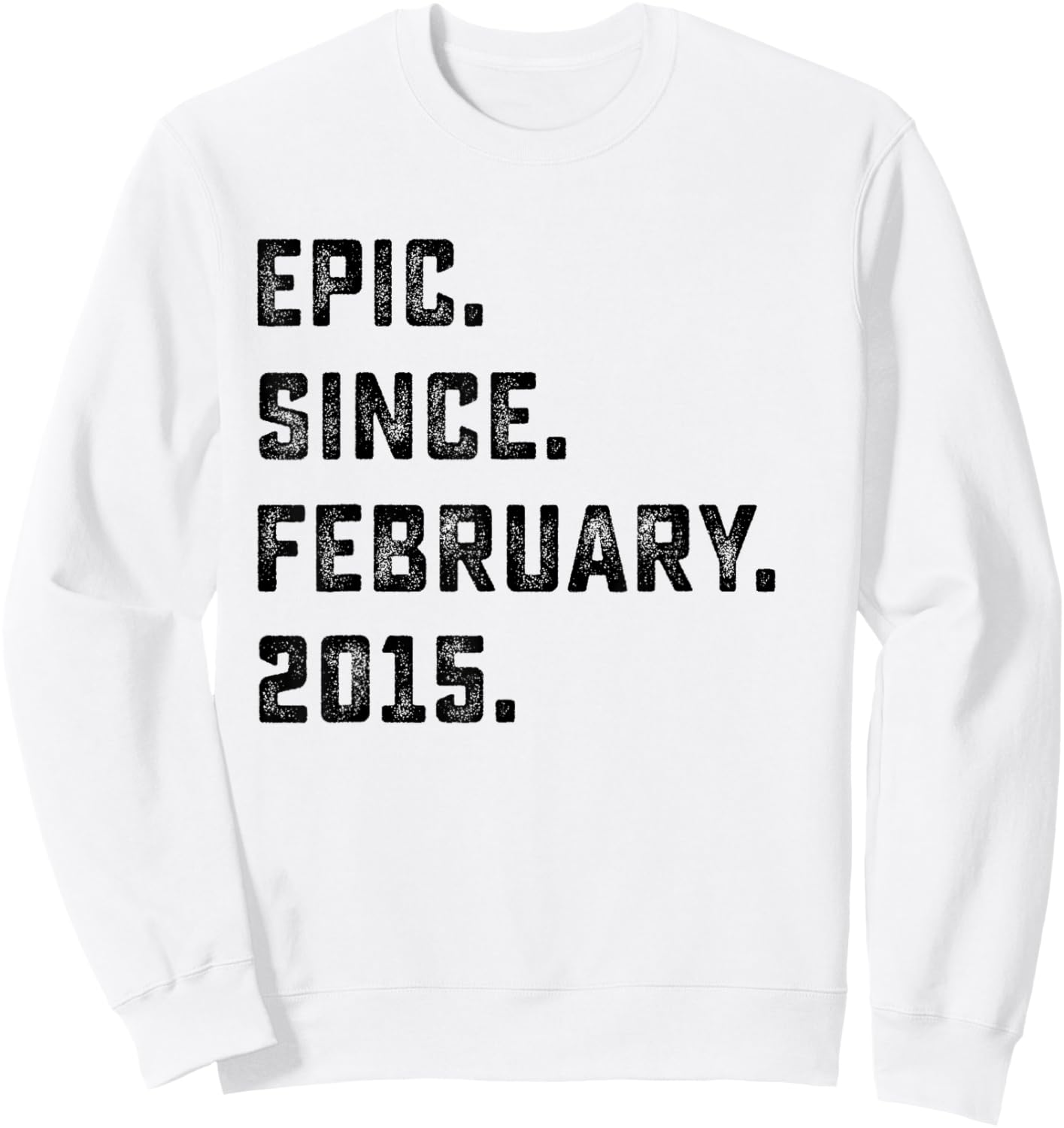 11th Birthday Gift Epic Since February 2015 11 Years Old Sweatshirt - Sweatshirt | White