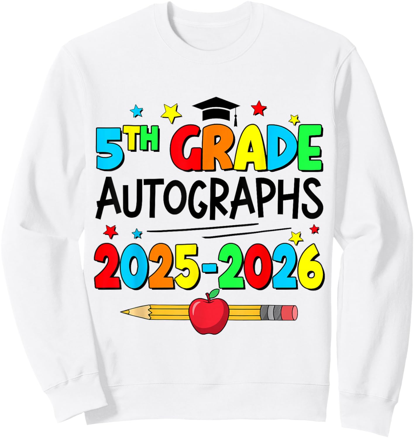 Last Day of School Autographs 5th Grade Graduation 2026 Sweatshirt - Sweatshirt | White