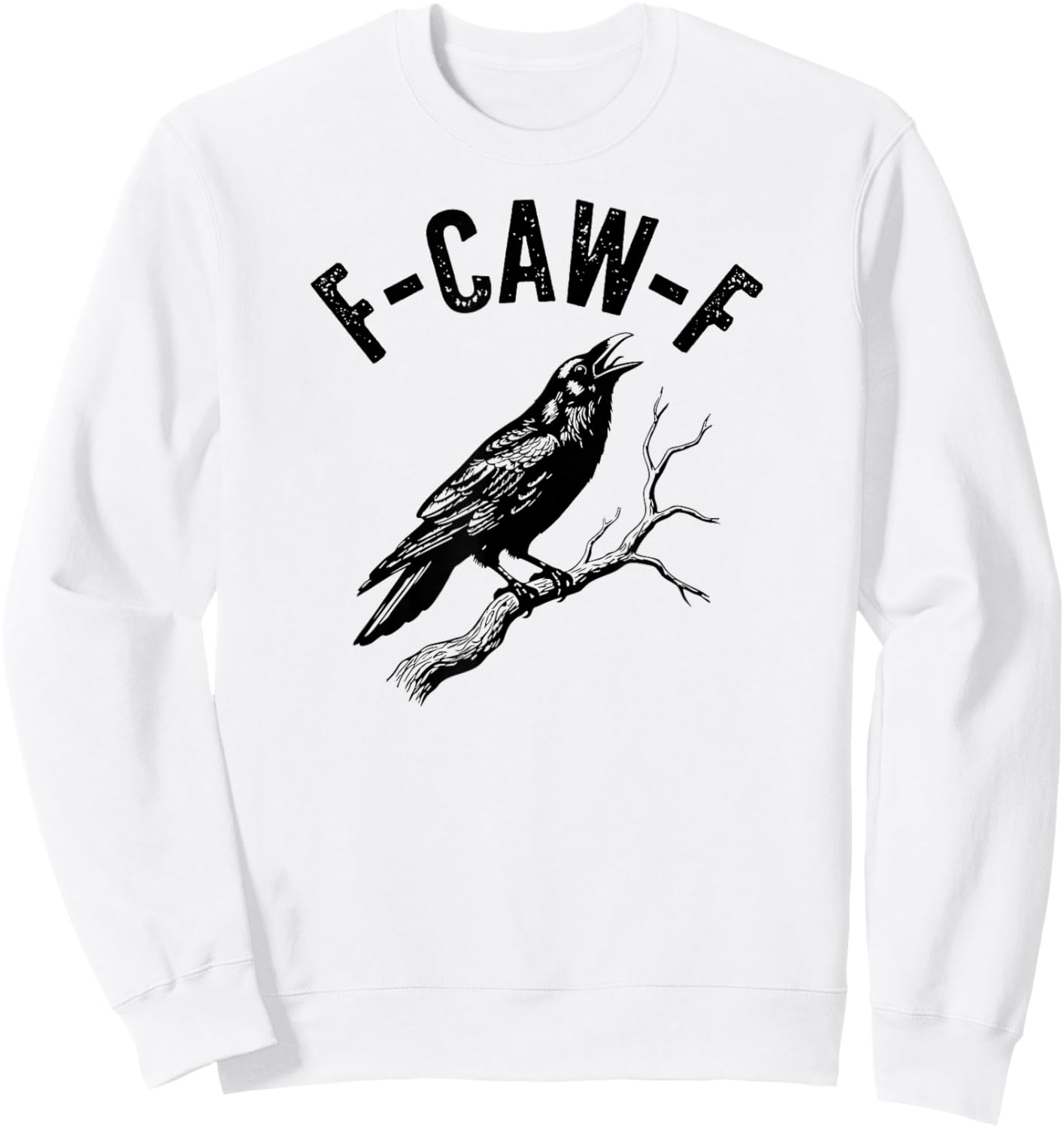 F-Caw-F Funny Crow Gothic Alternative Design Sweatshirt - Sweatshirt | White