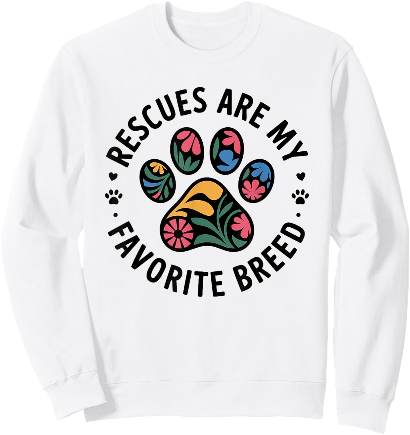 Rescued is My Favorite Breed - Animal Rescue Sweatshirt - Sweatshirt | White