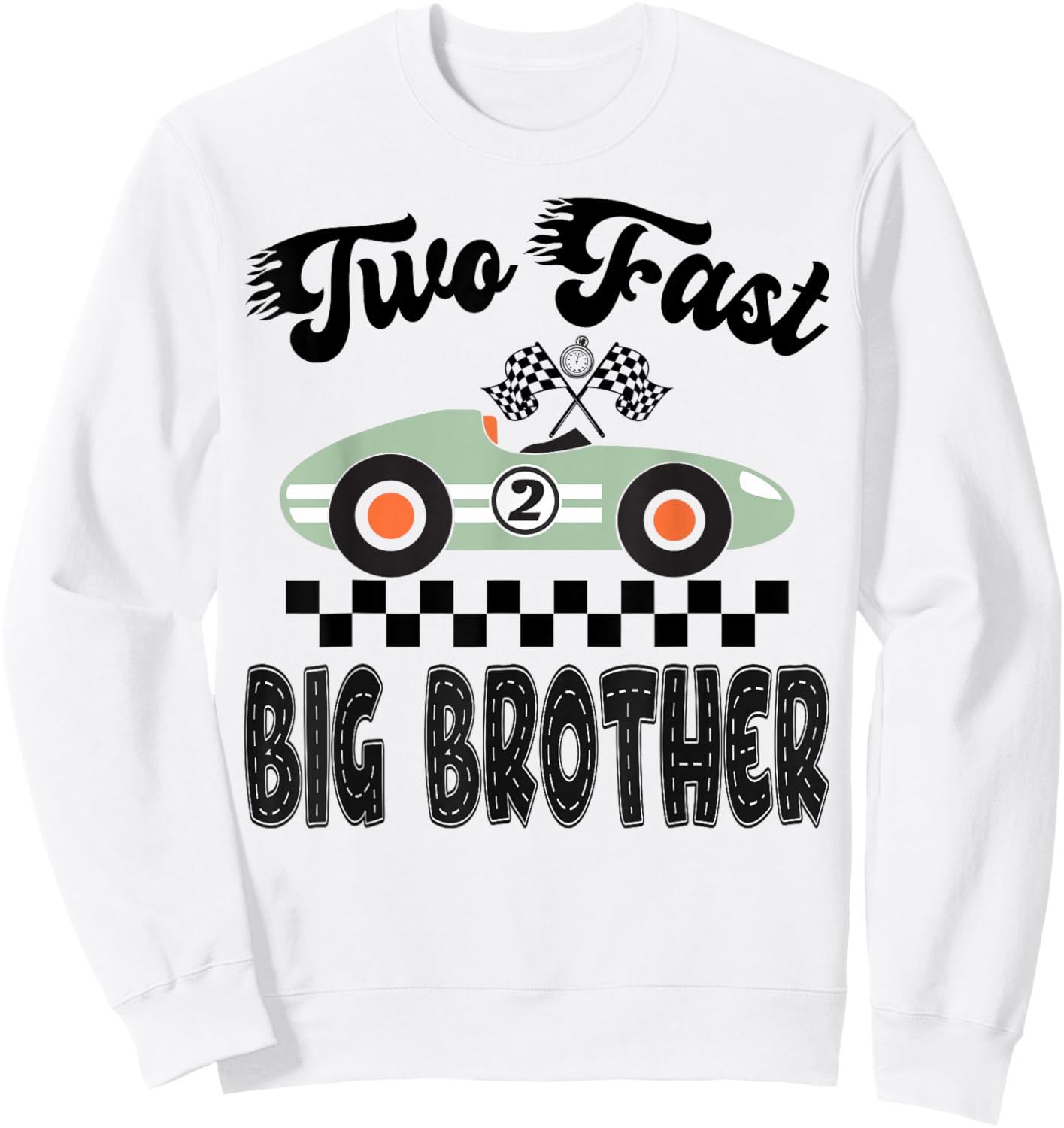 Two Fast Big Brother of The Birthday Boy Racing Car Party Sweatshirt - Sweatshirt | White