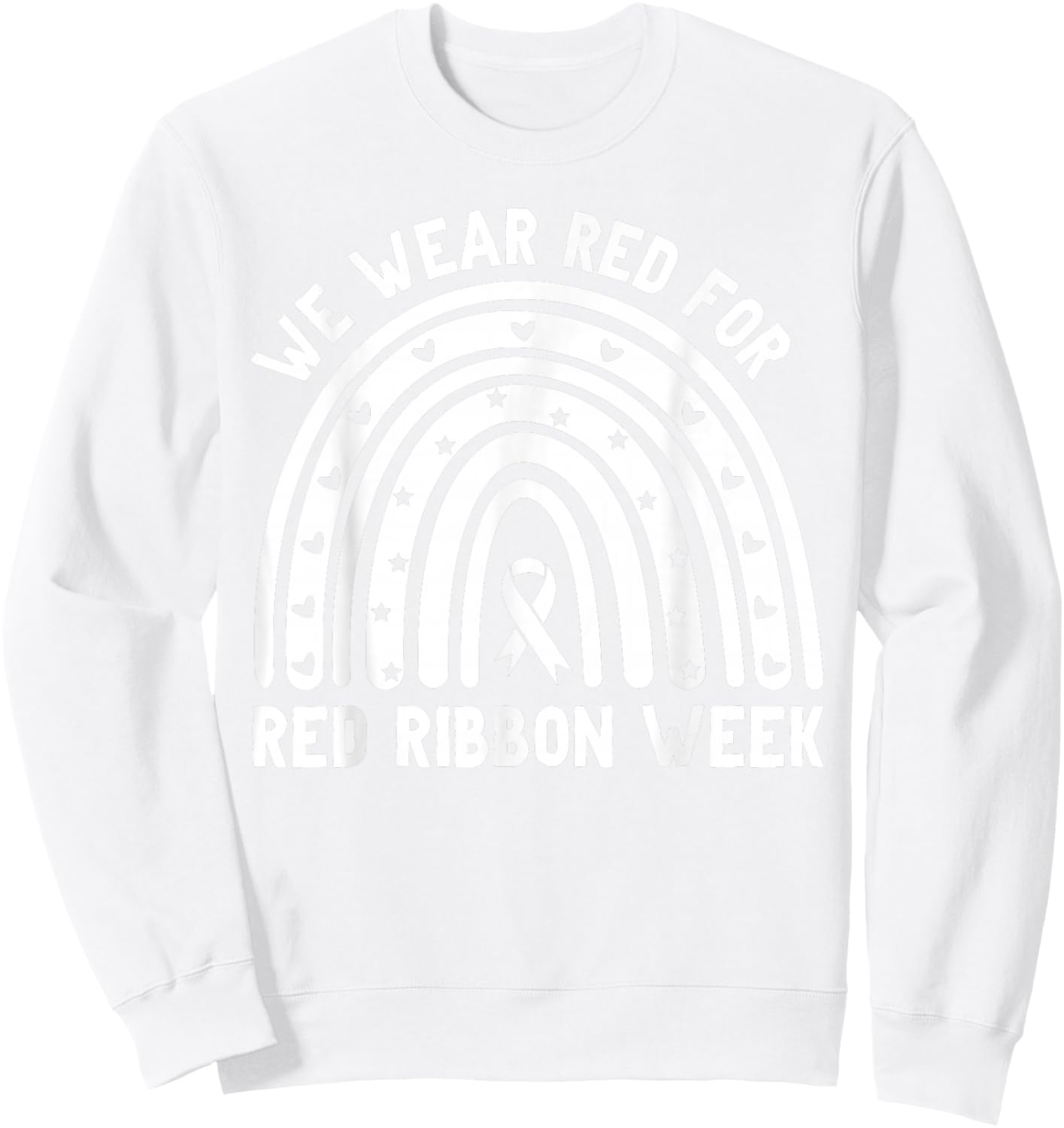 We Wear Red for Red Ribbon Week Awareness Drug-Free Rainbow Sweatshirt - Sweatshirt | White