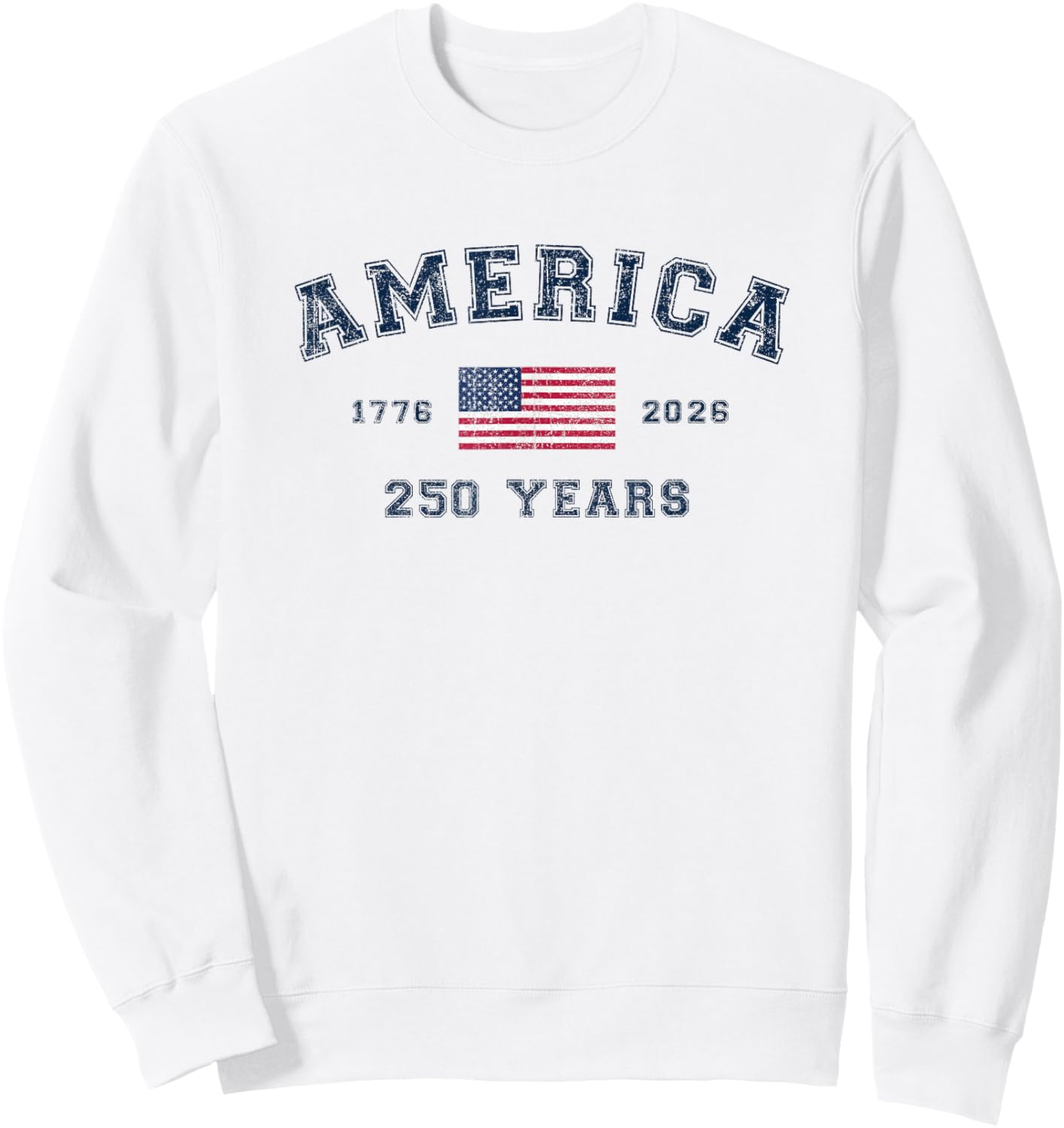 America 250 Years USA United States Flag July 4th 2026 1776 Sweatshirt - Sweatshirt | White