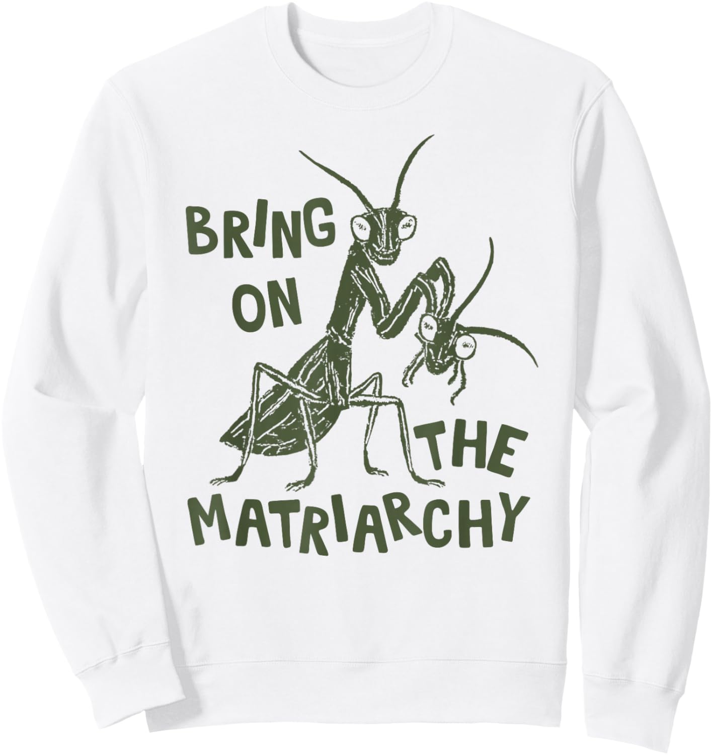 Bring On The Matriarchy Sweatshirt - Sweatshirt | White