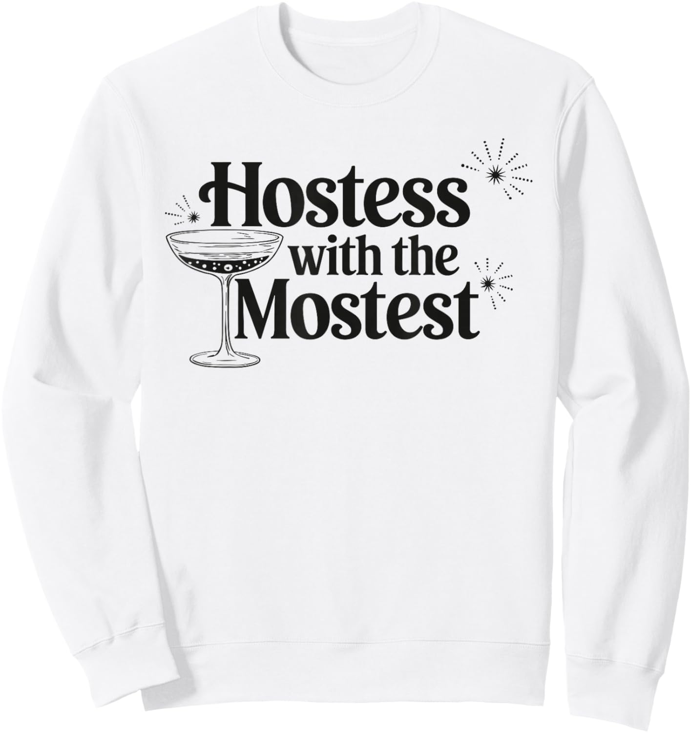 Hostess with The Mostest T Shirt Trendy Hostess Sweatshirt - Sweatshirt | White