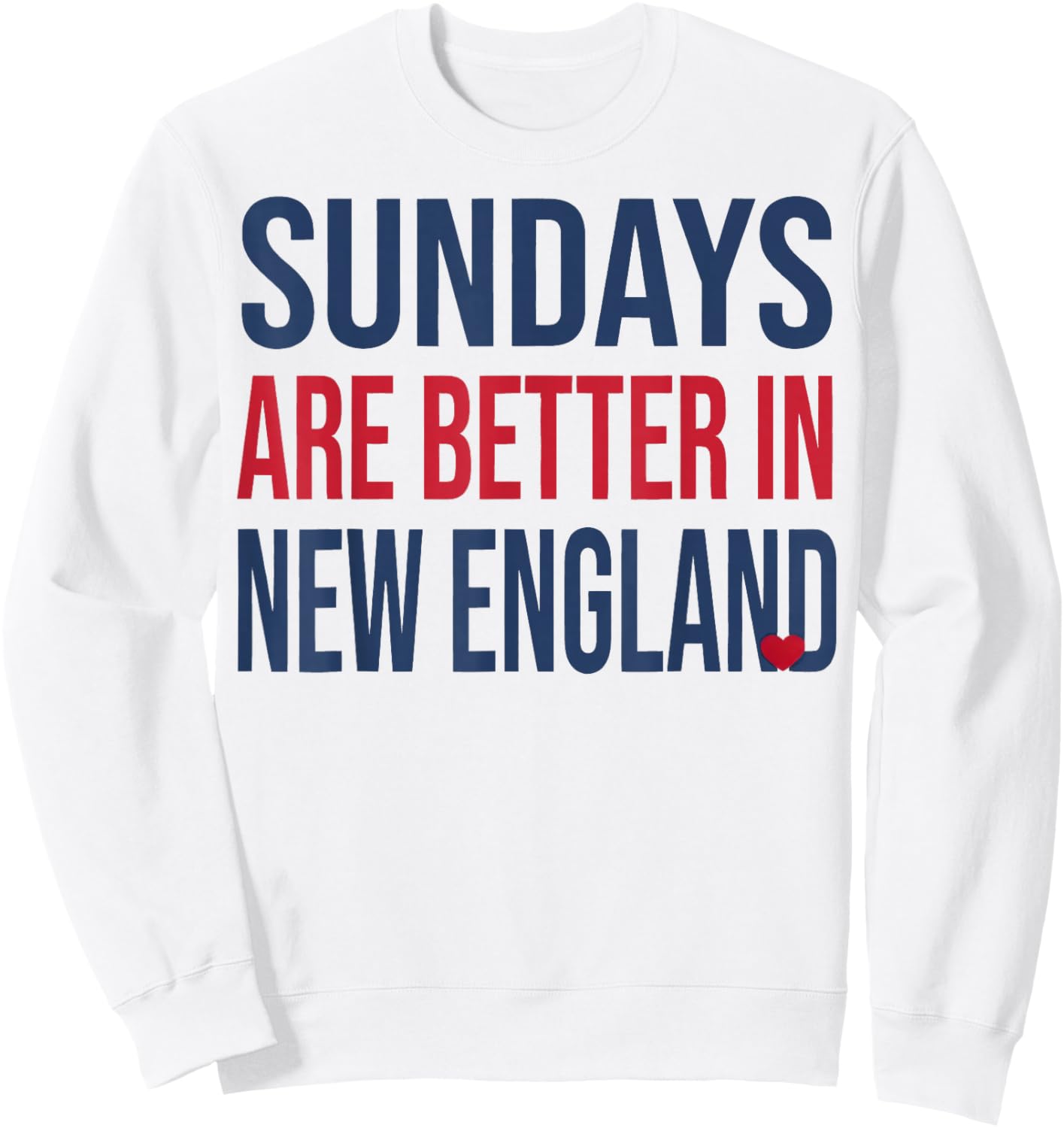 Funny Sunday are Better in New England Sweatshirt - Sweatshirt | White