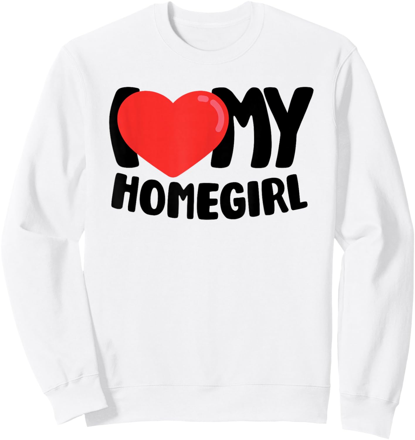 I Love My Homegirl Sweatshirt - Sweatshirt | White