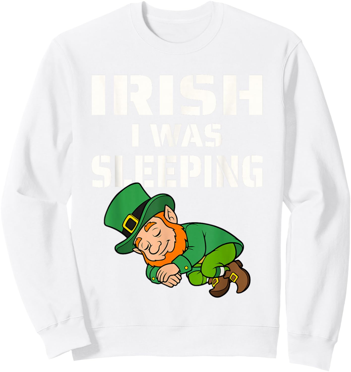 Irish I was Sleeping St.Patrick's Day Shamrock Dreamer Dad Sweatshirt - Sweatshirt | White